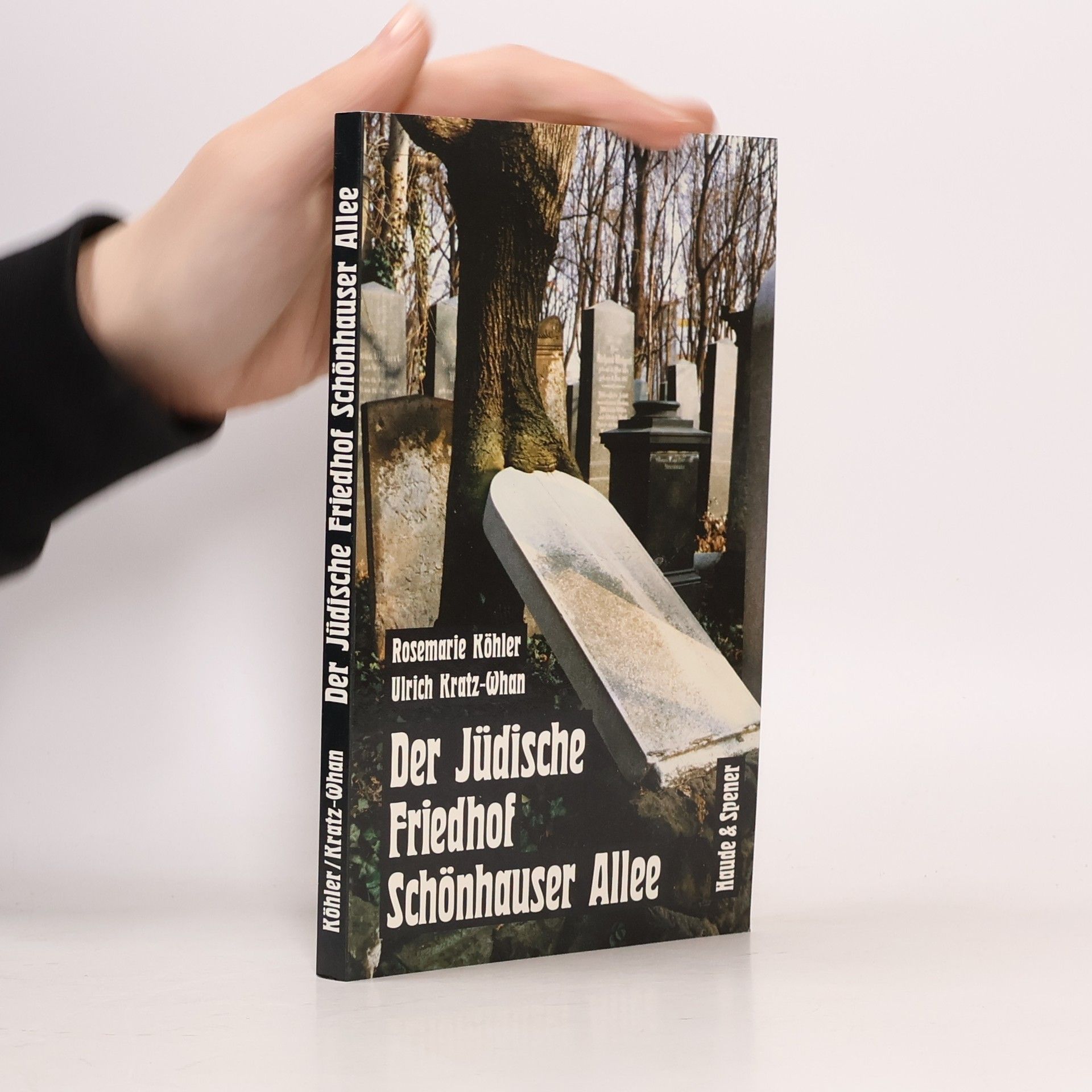Rosemarie Köhler Der jüdische Friedhof Schönhauser Allee