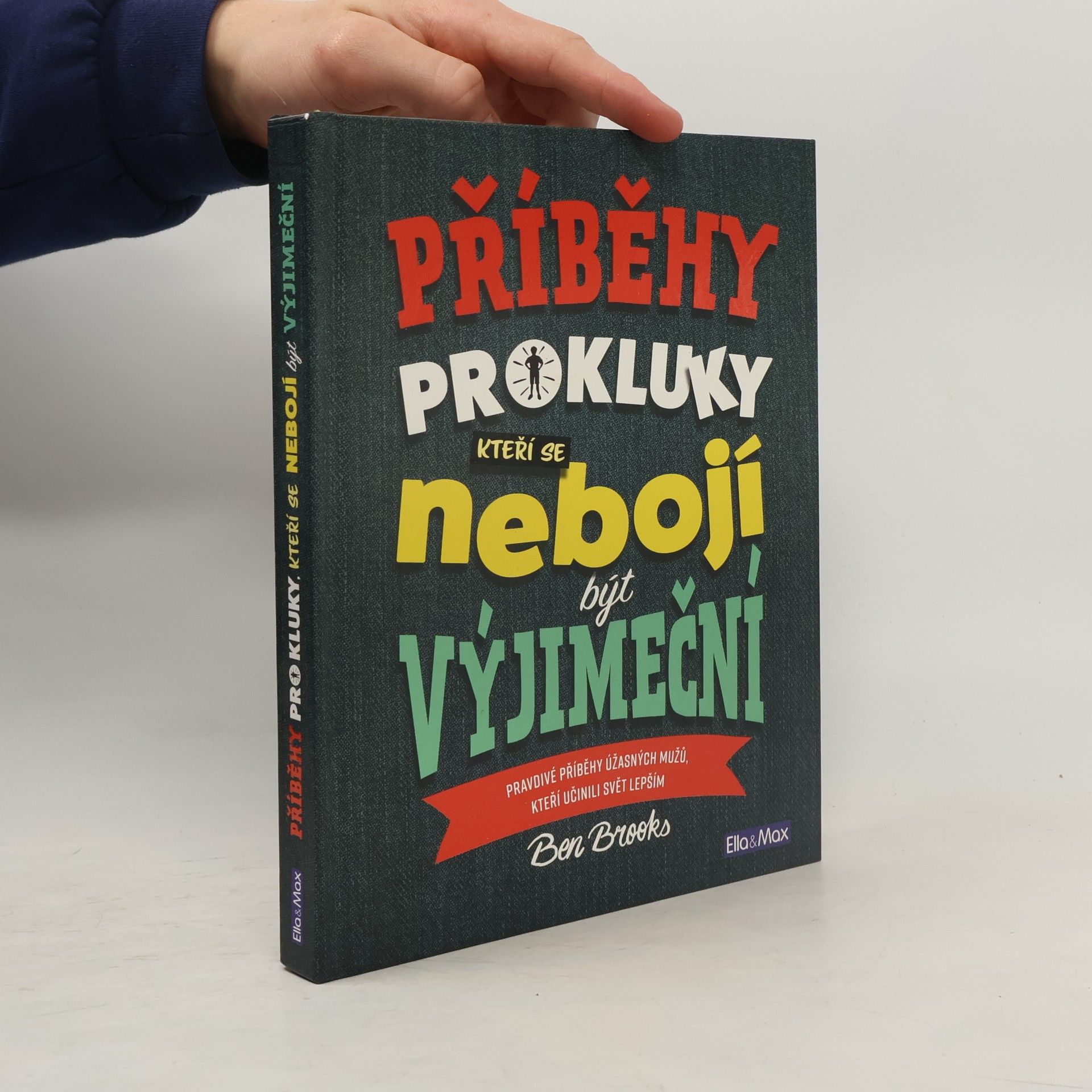 Ben Brooks Příběhy pro kluky, kteří se nebojí být výjimeční