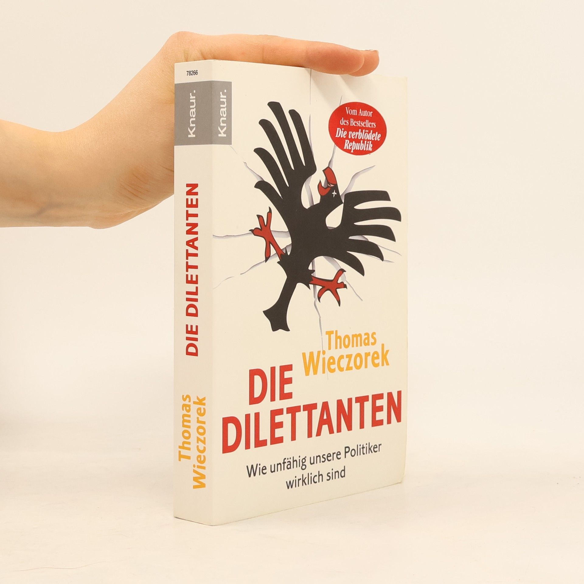 Thomas Wieczorek Die Dilettanten. Wie unfähig unsere Politiker wirklich sind
