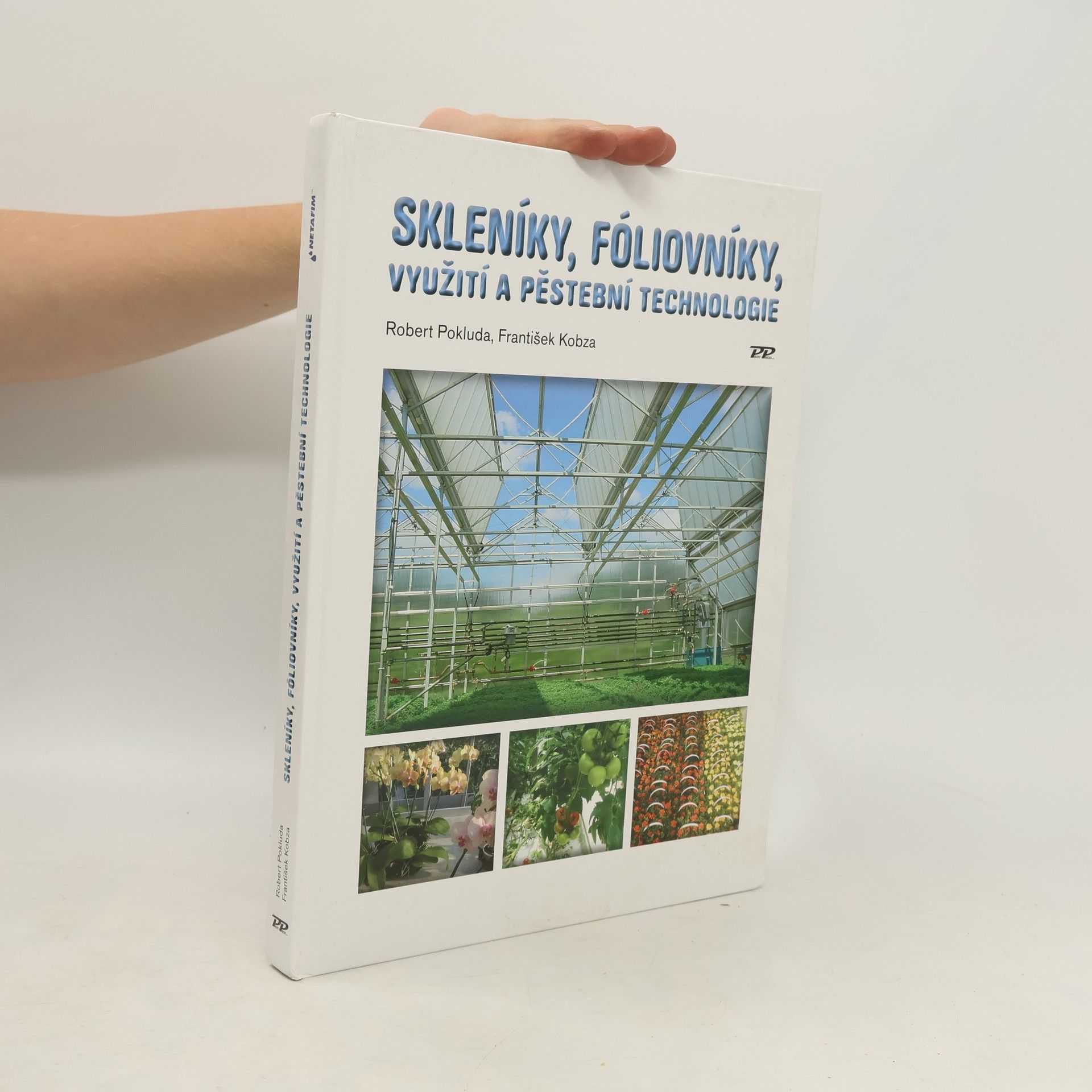 František Kobza Skleníky, fóliovníky, využití a pěstební technologie