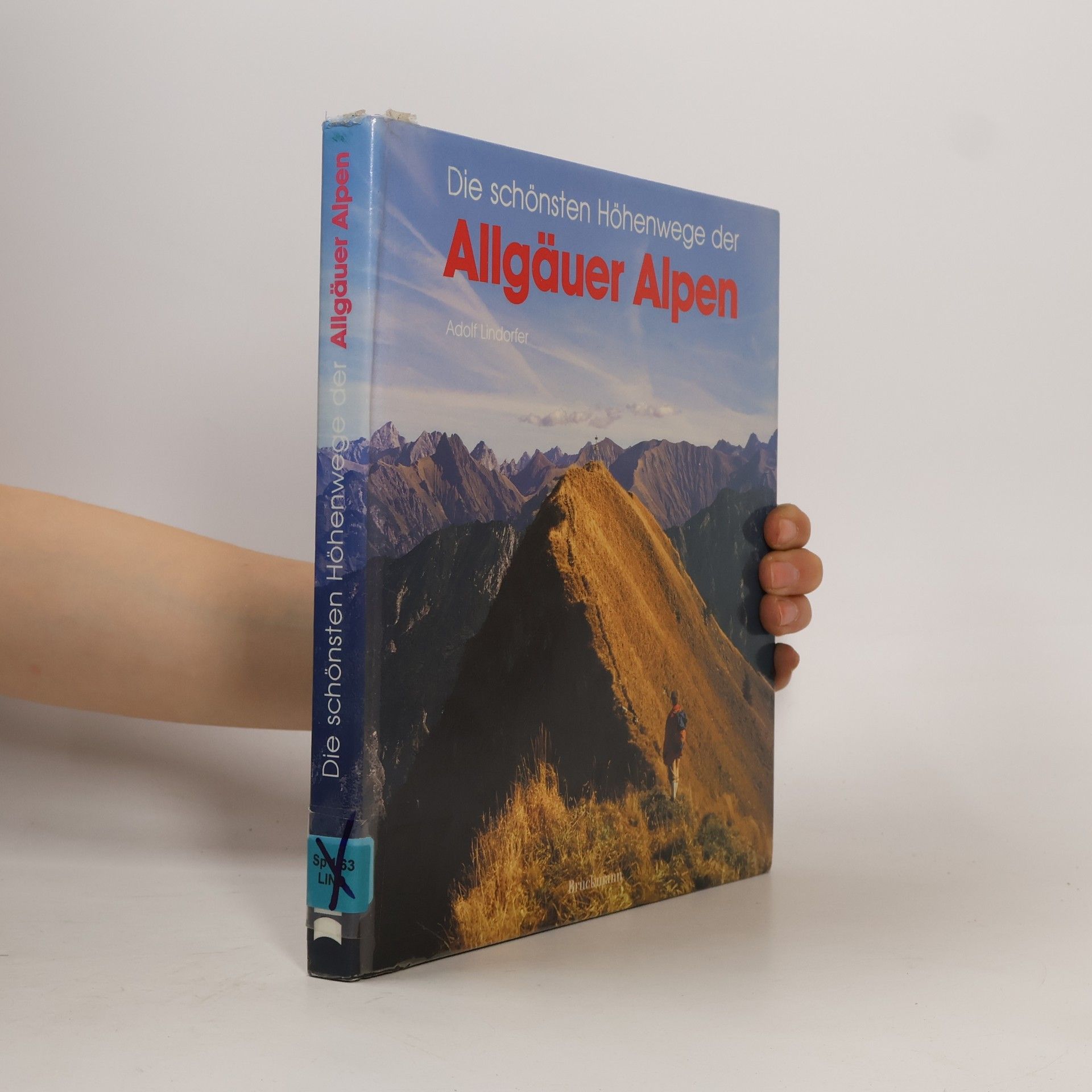 Adolf Lindorfer Die schönsten Höhenwege der Allgäuer Alpen