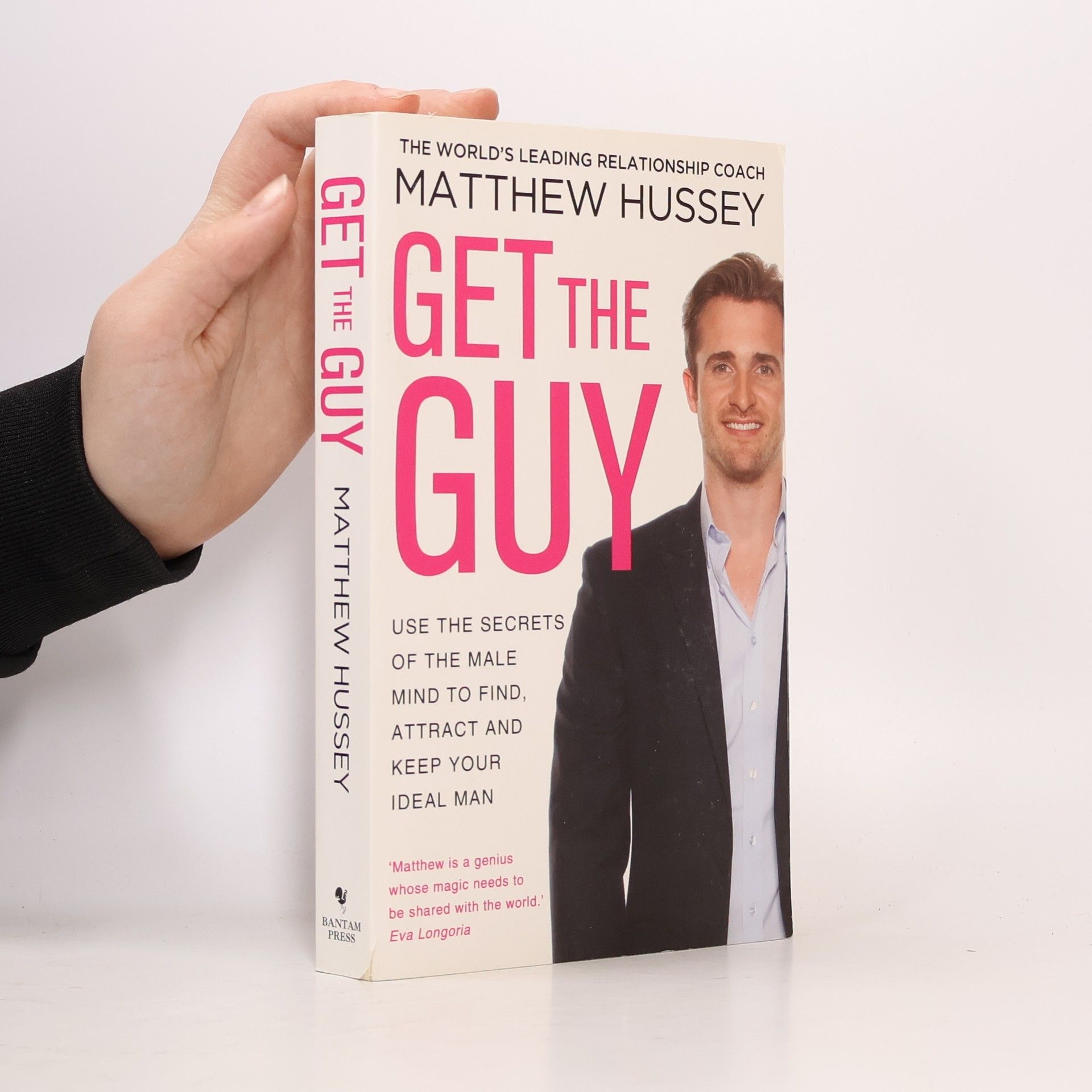 Matthew Hussey Get the Guy : Use the Secrets of the Male Mind to Find, Attract and Keep Your Ideal Man