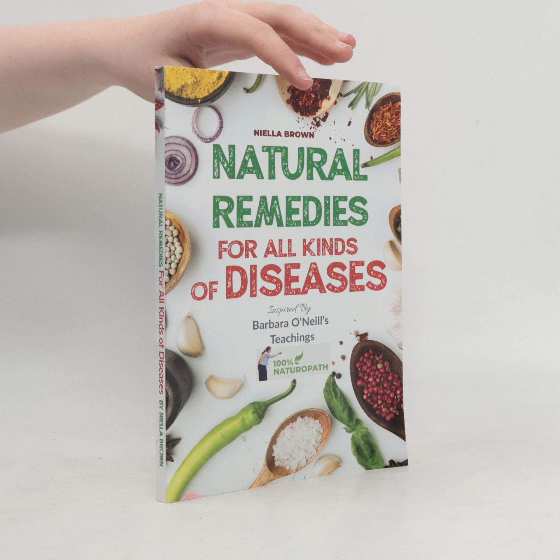 Nielle Brown Natural Remedies For All Kind of Disease Inspired by Barbara O'Neill's Teachings