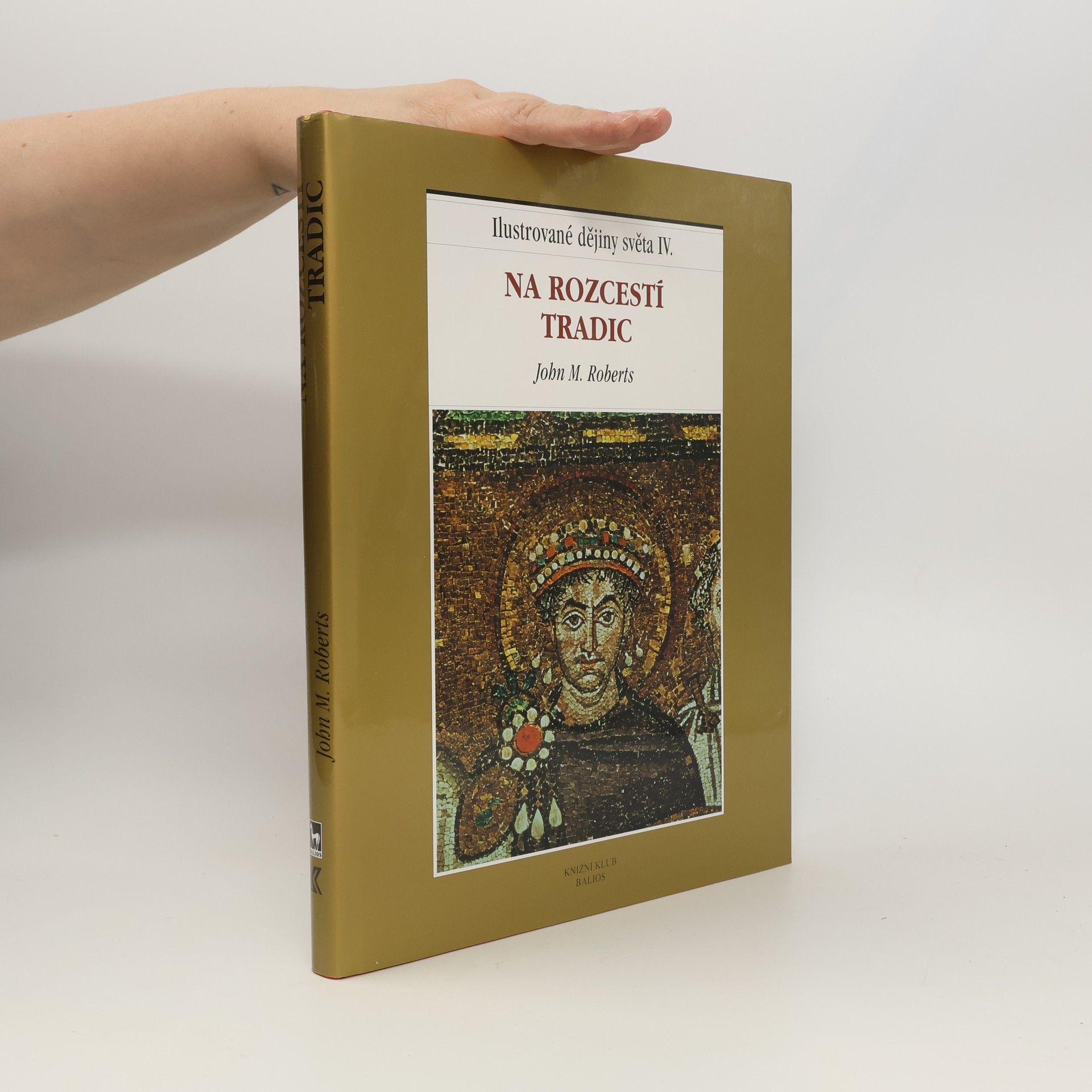 J. M. Roberts Ilustrované dějiny světa. IV., Na rozcestí tradic