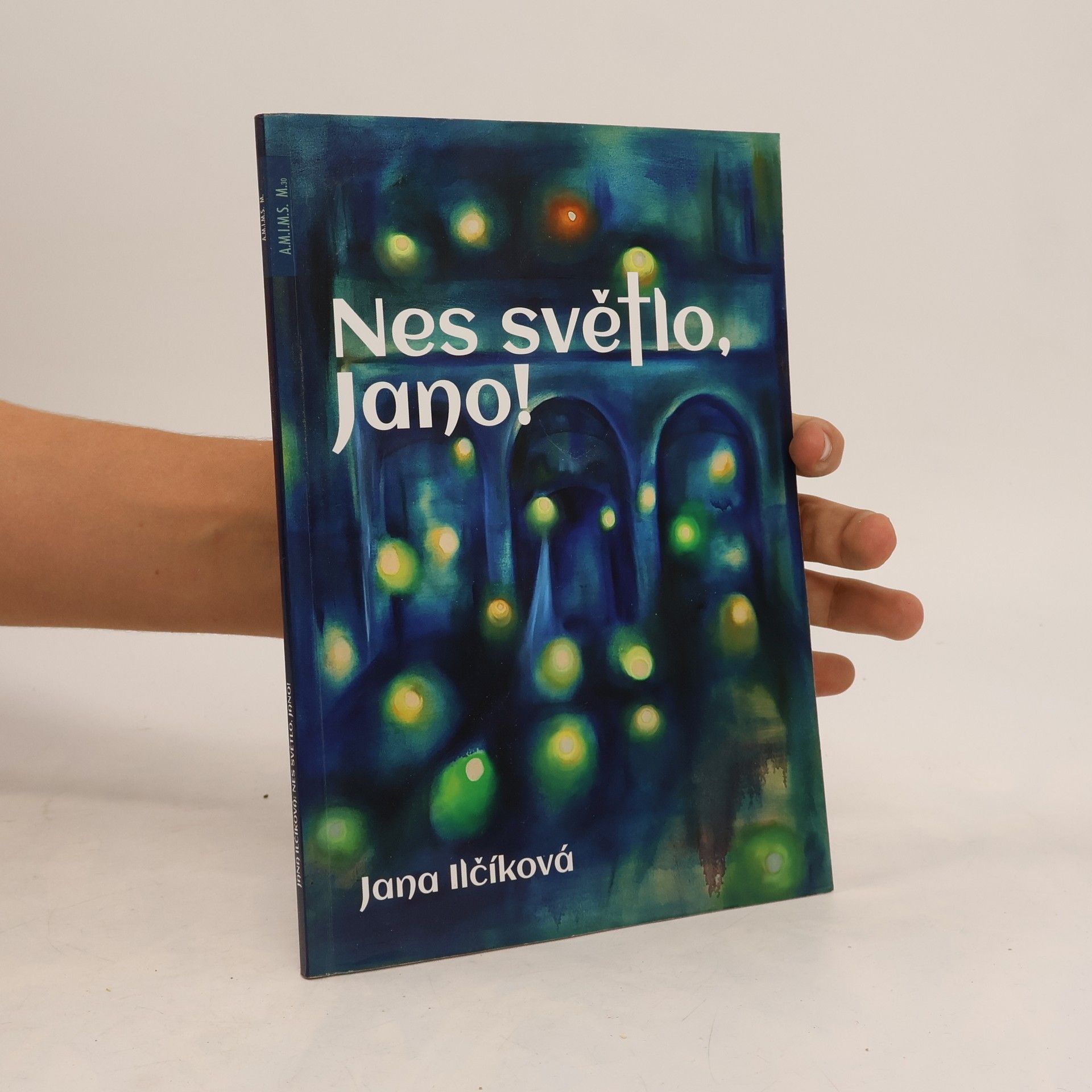 Jana Ilčíková Nes světlo, Jano!