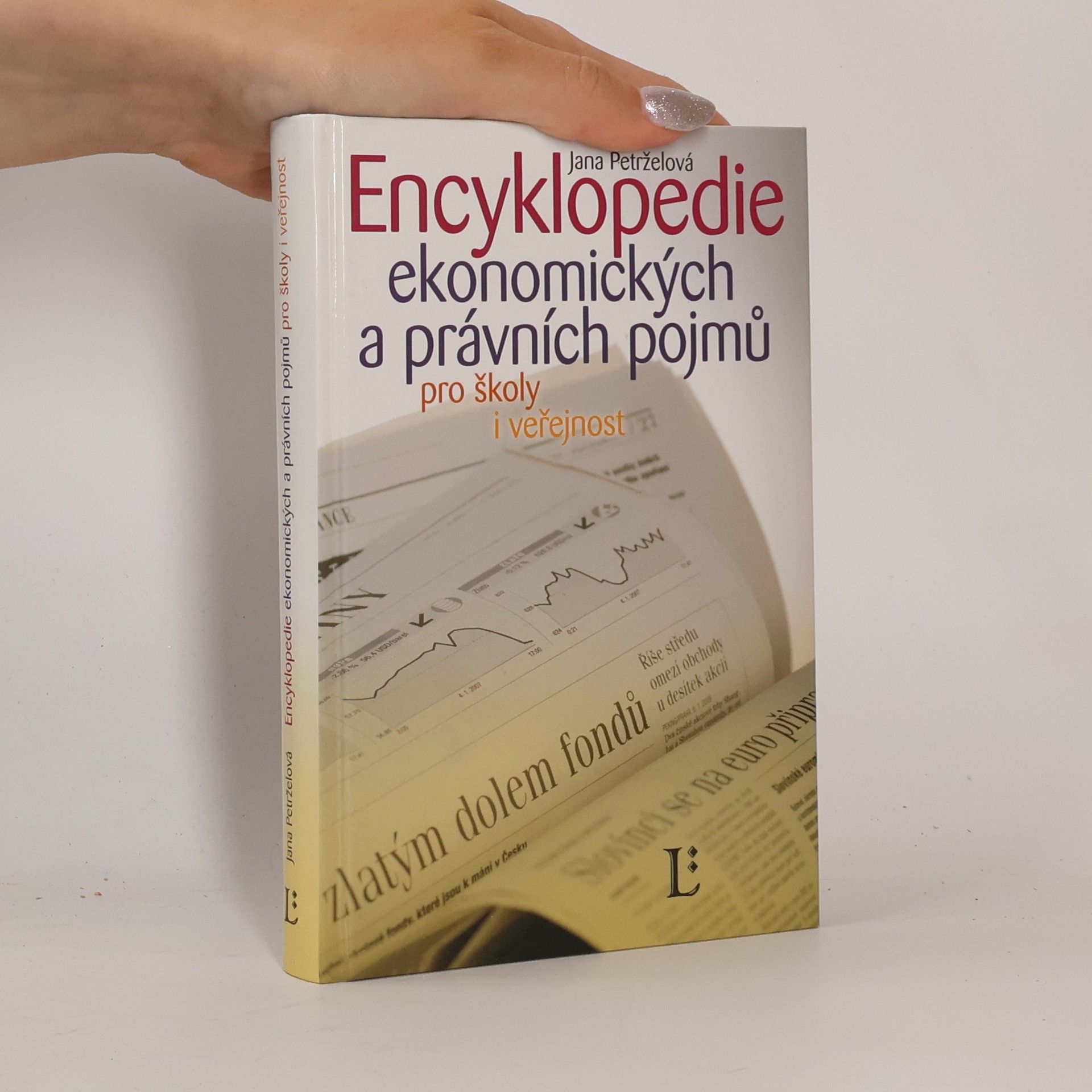 Jana Petrželová Encyklopedie ekonomických a právních pojmů pro školy i veřejnost