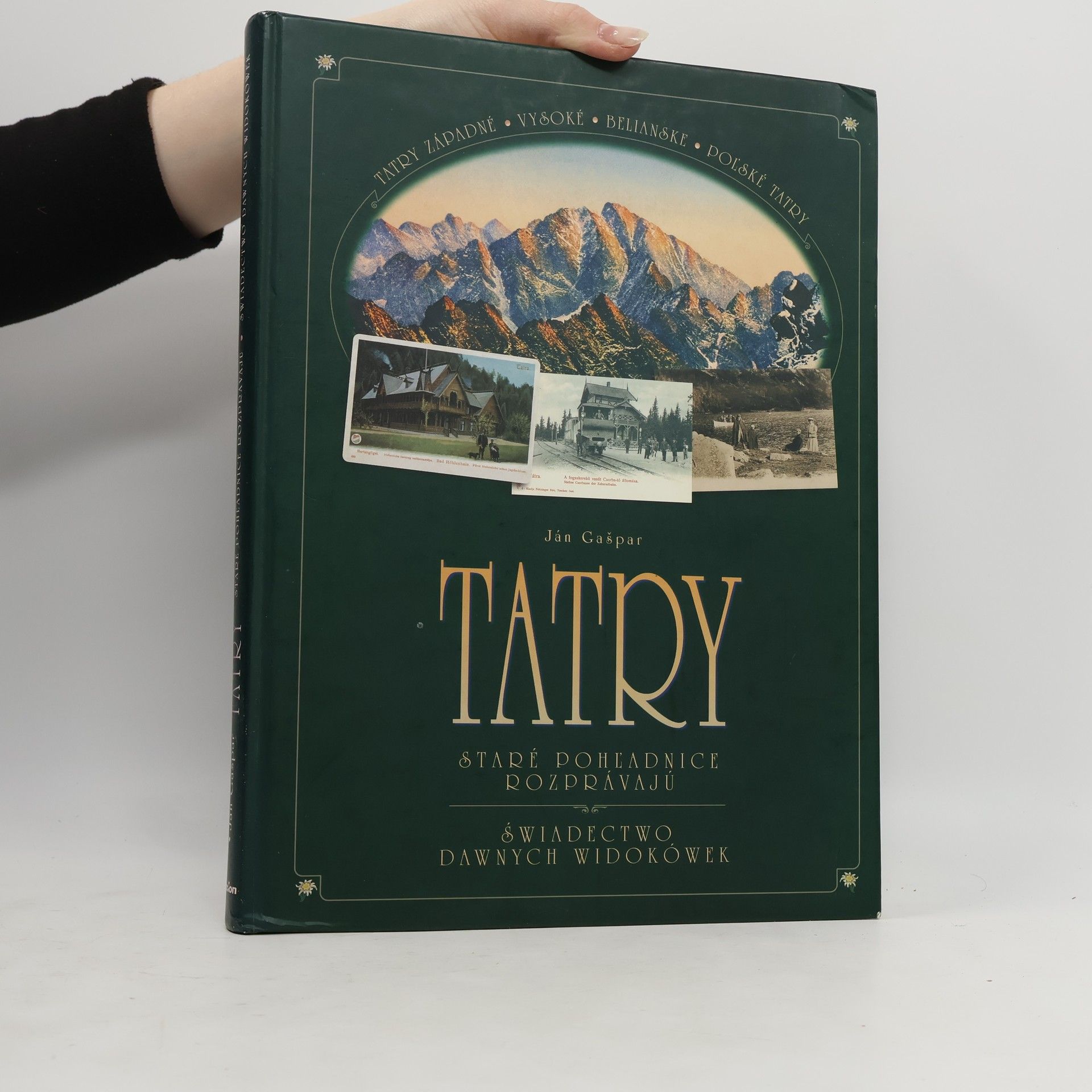 Ján Gašpar Tatry - Staré pohľadnice rozprávajú