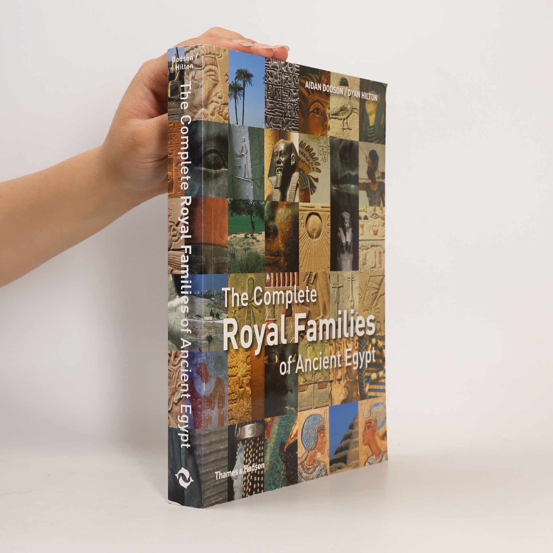 Dyan Hilton The Complete Royal Families of Ancient Egypt