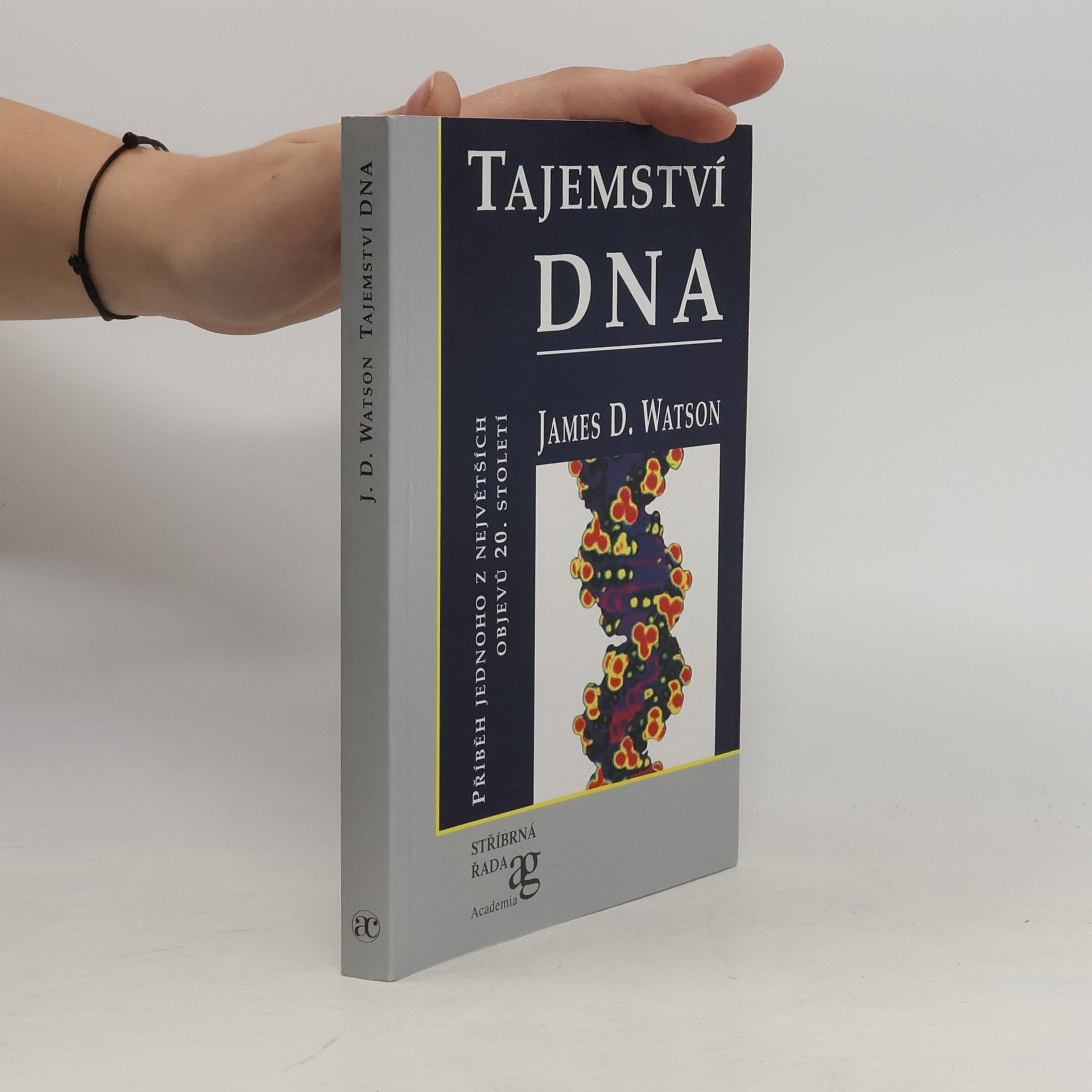 James D. Watson Tajemství DNA: příběh jednoho z největších objevů 20. století