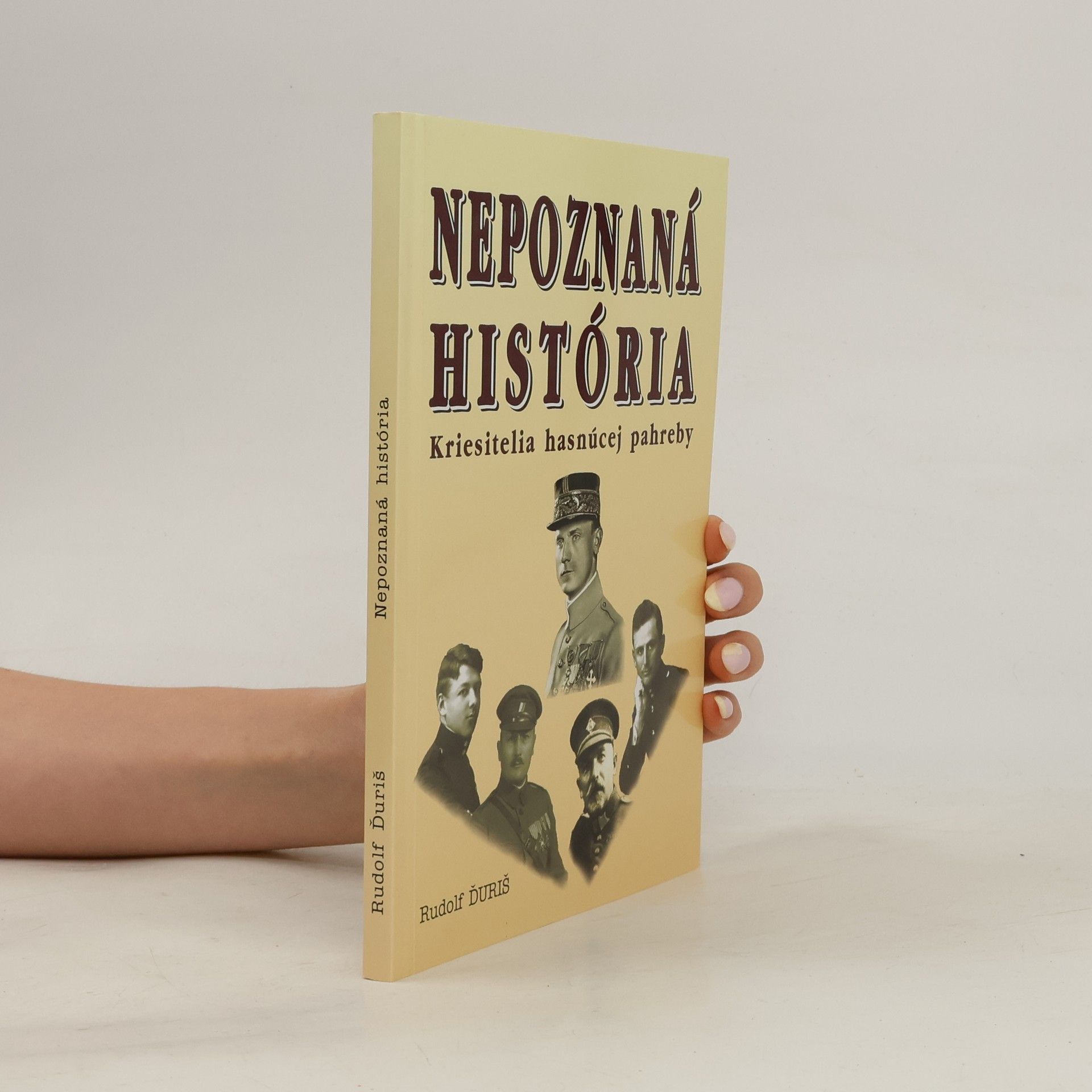 Rudolf Ďuriš Nepoznaná história : kriesitelia hasnúcej pahreby