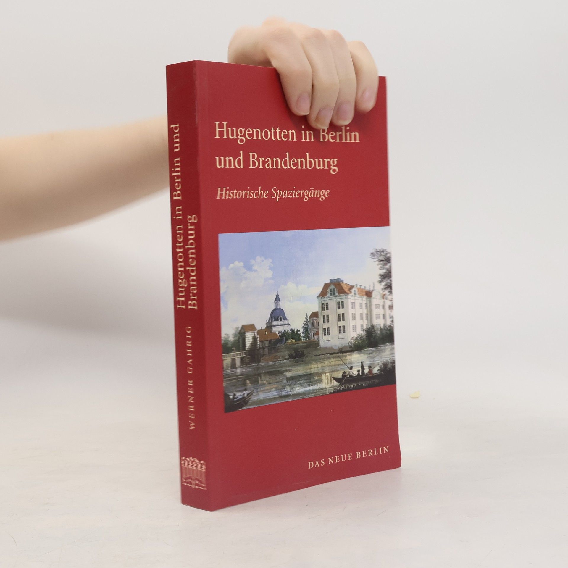 Werner Gahrig Hugenotten in Berlin und Brandenburg