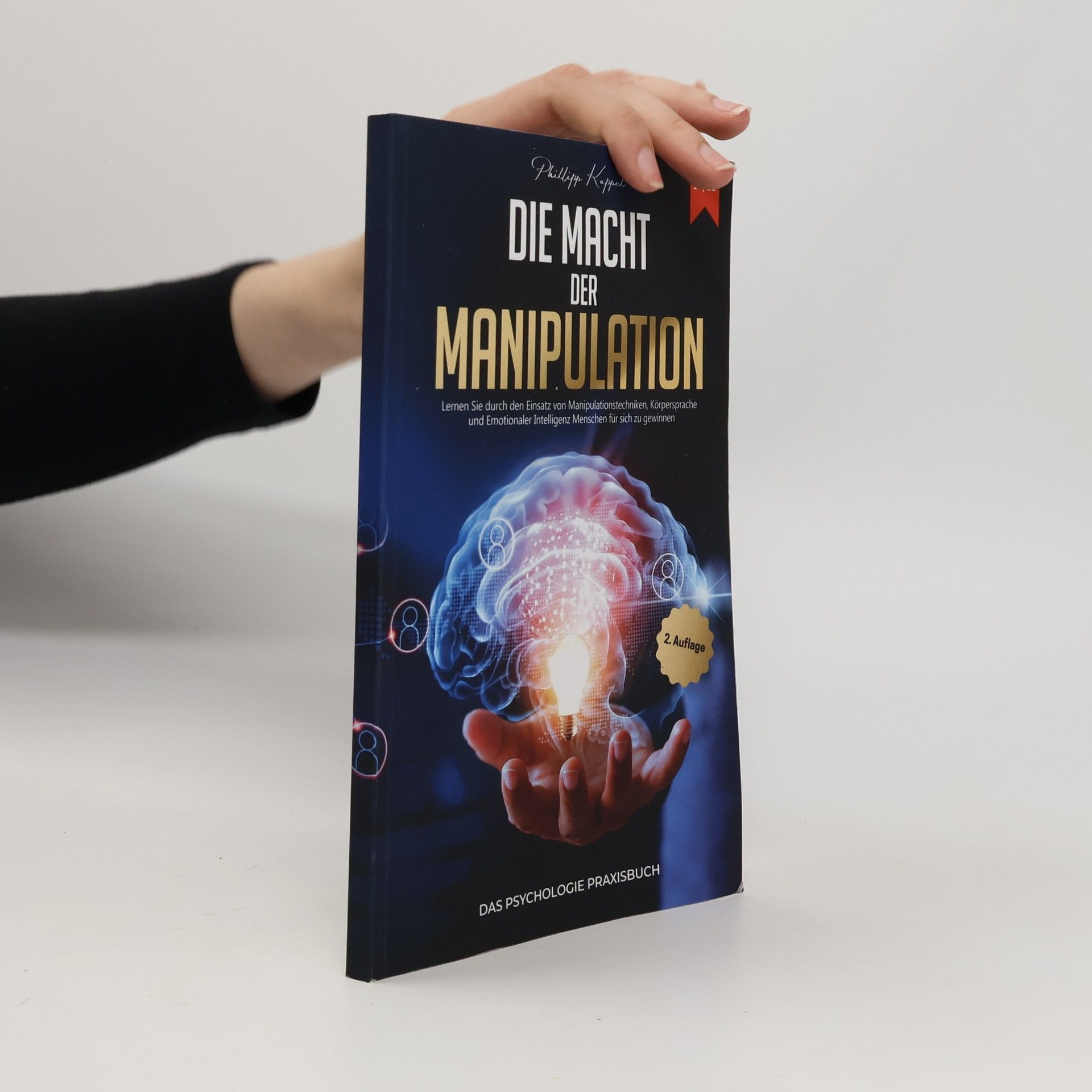 Philipp Kappel Die Macht der Manipulation - Das Psychologie Praxisbuch