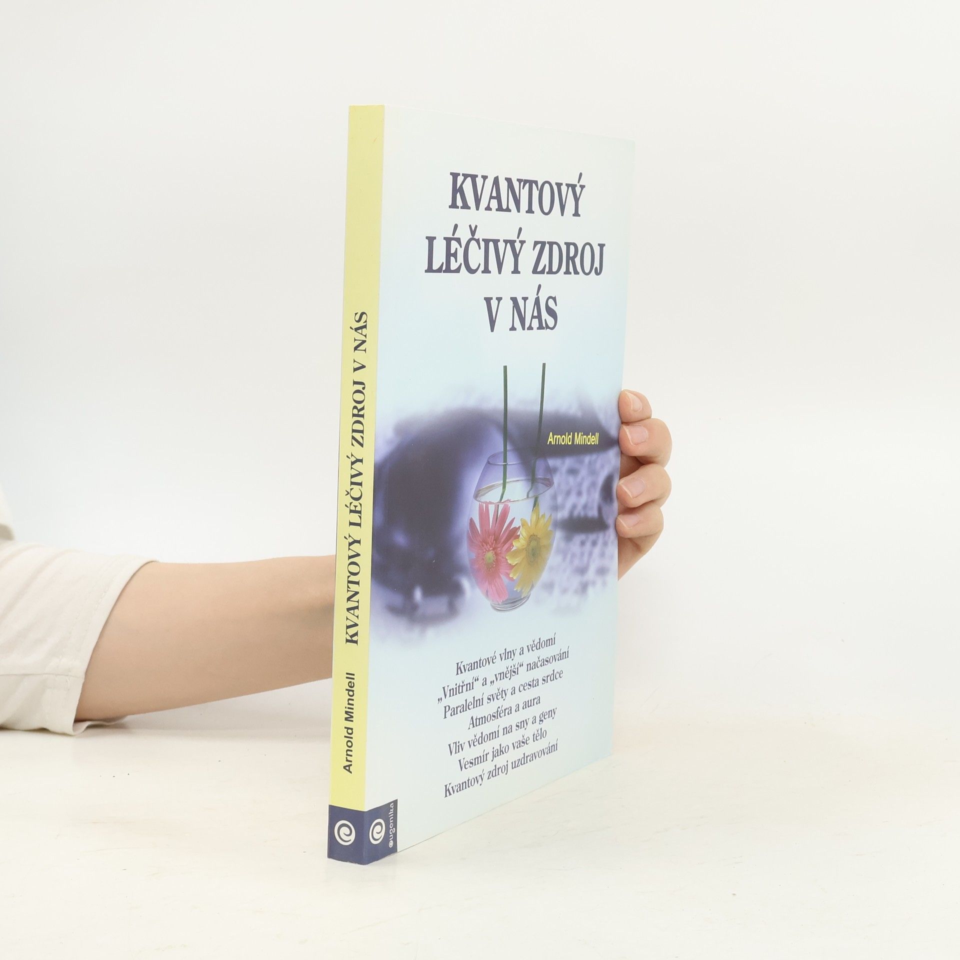 Karolina Slamová Kvantový léčivý zdroj v nás. Jak naslouchat symtomům svého těla a reagovat na ně