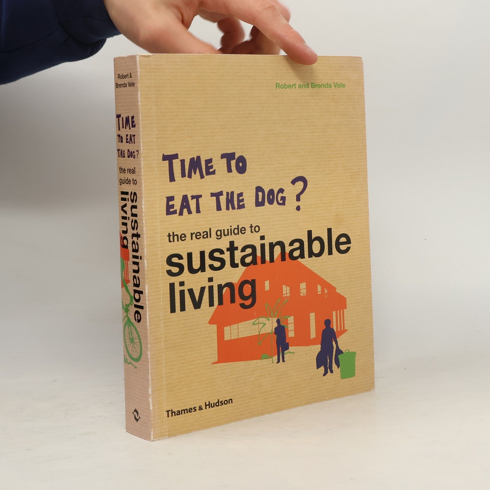 Robert James Dennis Vale Time to Eat the Dog? The Real Guide to Sustainable Living