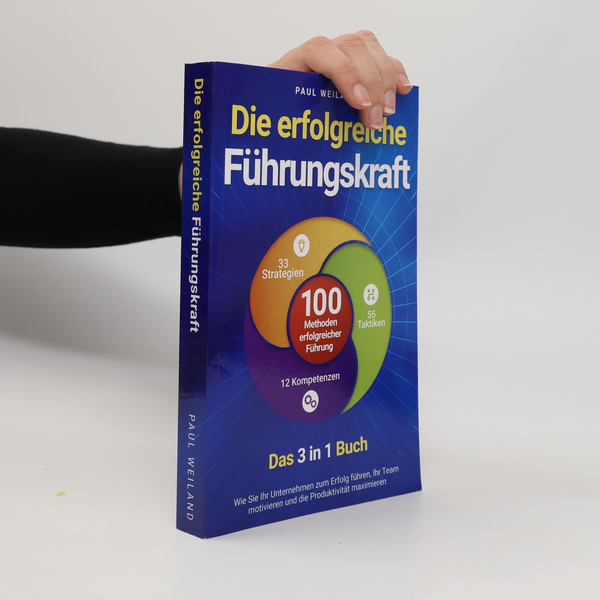 Paul Joseph Weiland Die erfolgreiche Führungskraft