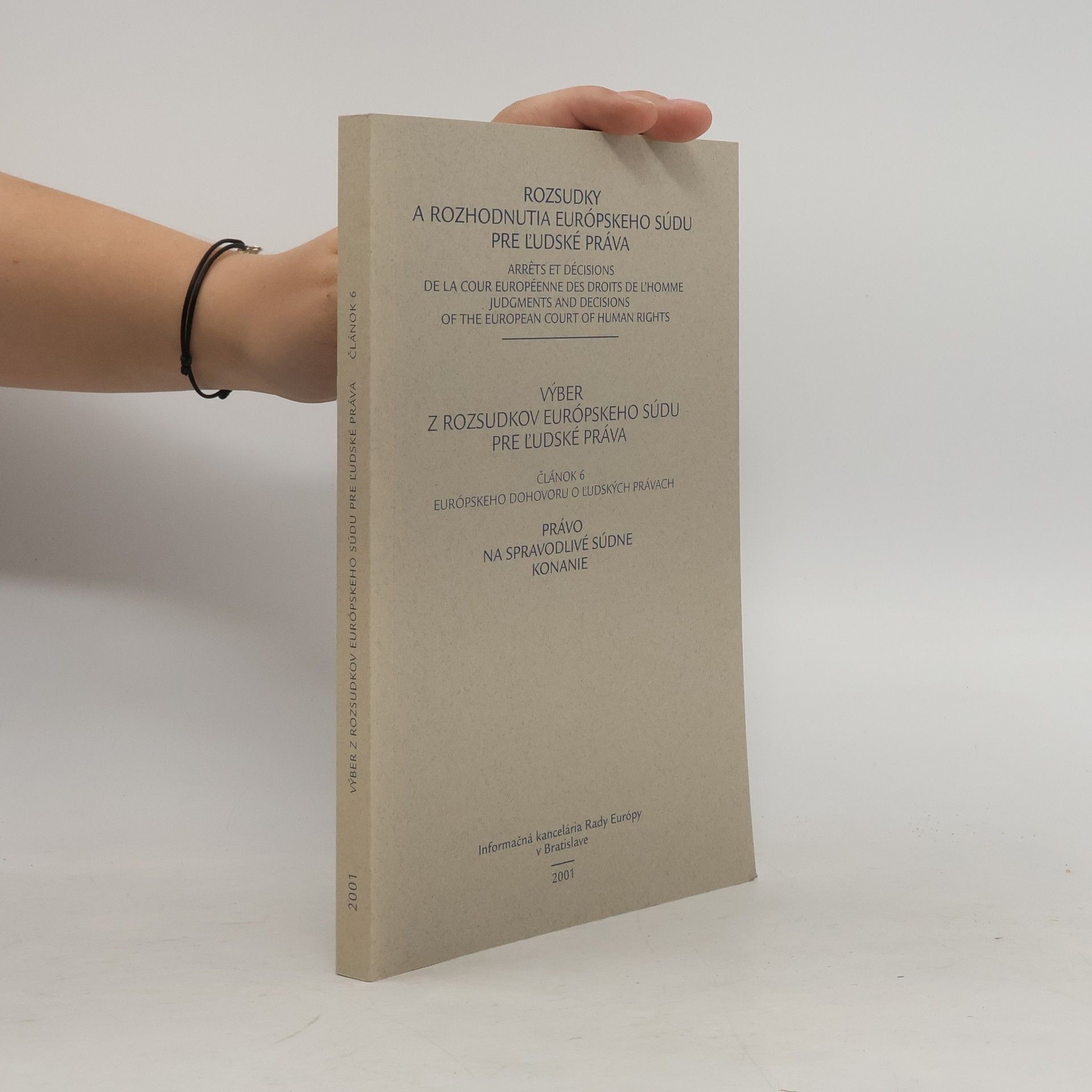 Various authors Rozsudky a rozhodnutia Európského súdu pre lúdské práva. Výber z rozsudkov Európského súdu pre lúdské práva. Článok 6