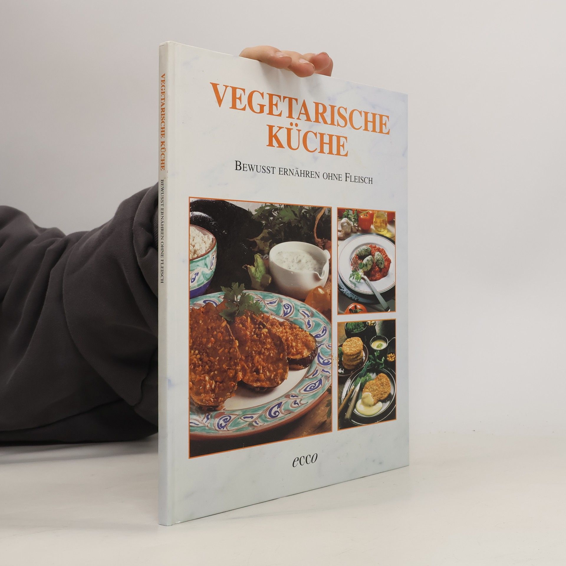 Collectif d'auteurs Vegetarische Küche: Bewusst ernähren ohne Fleisch