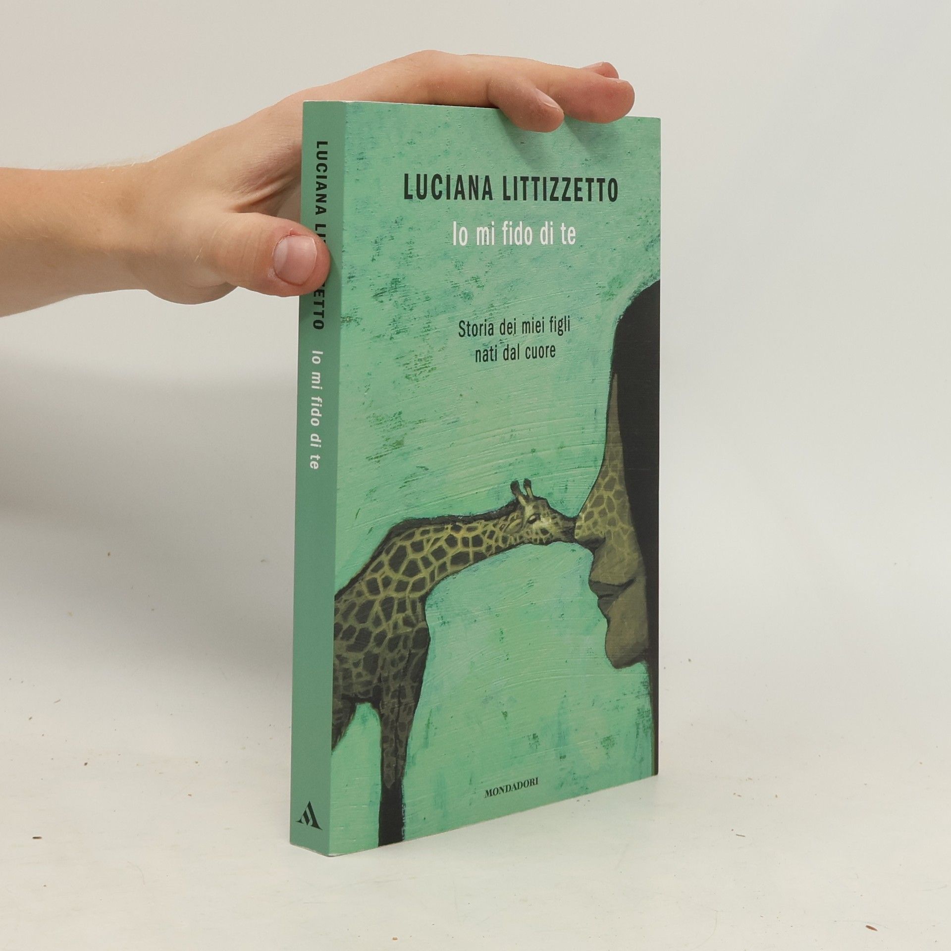 Luciana Littizzetto Io mi fido di te. Storia dei miei figli nati dal cuore