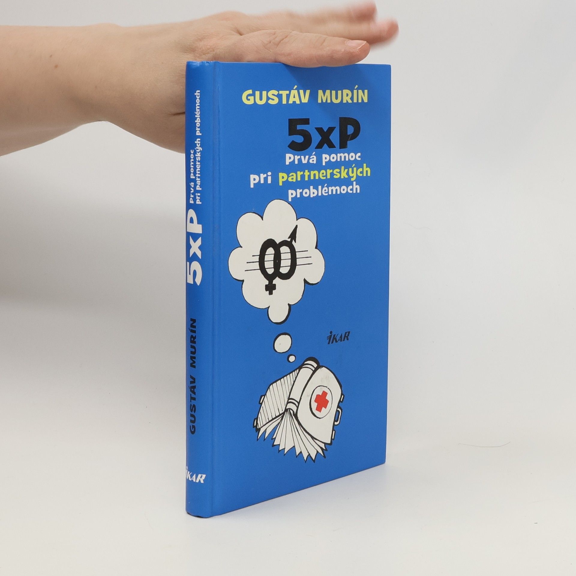 Gustáv Murín 5 x P. Prvá pomoc pri manželských problémoch