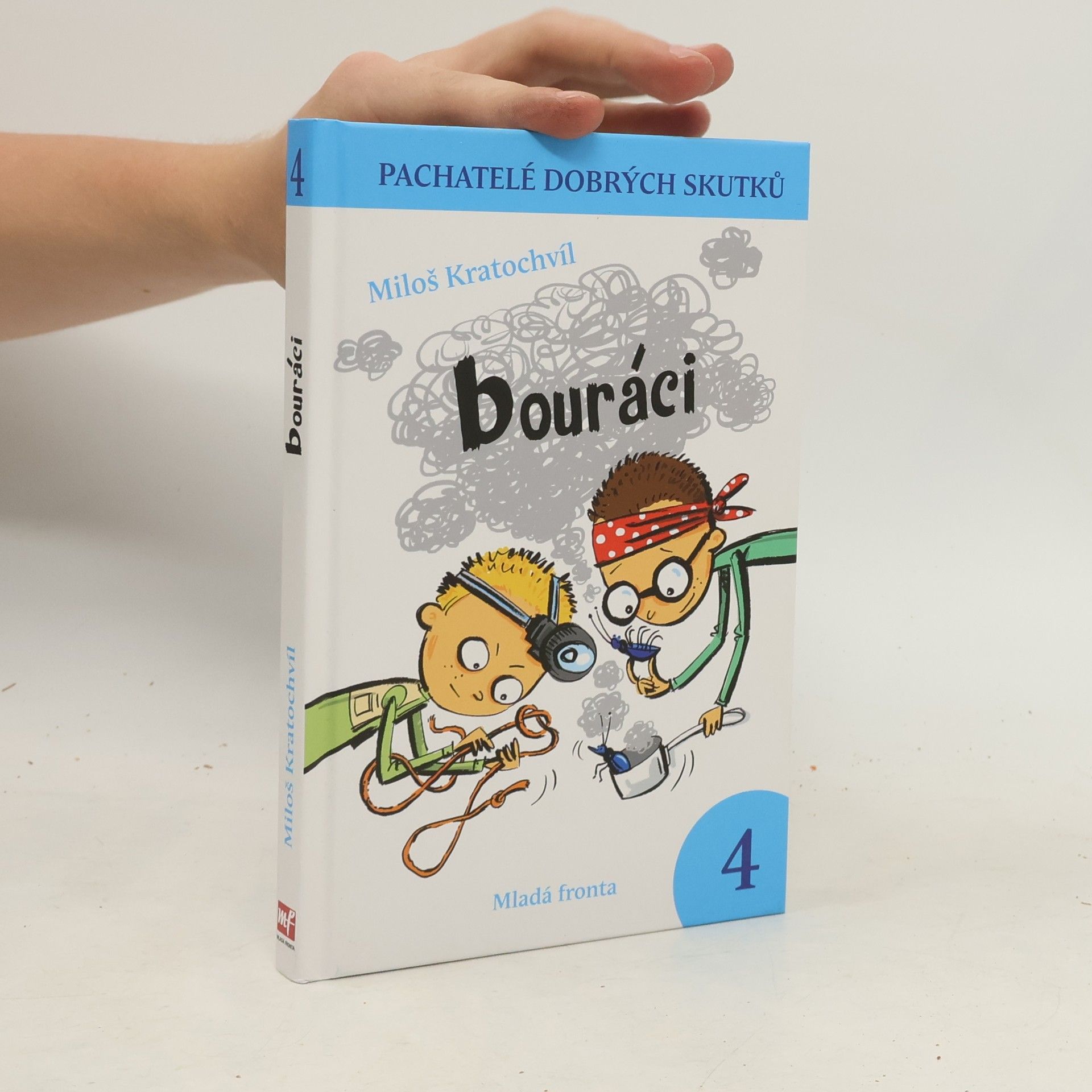 Pachatelé dobrých skutků. 4, Bouráci