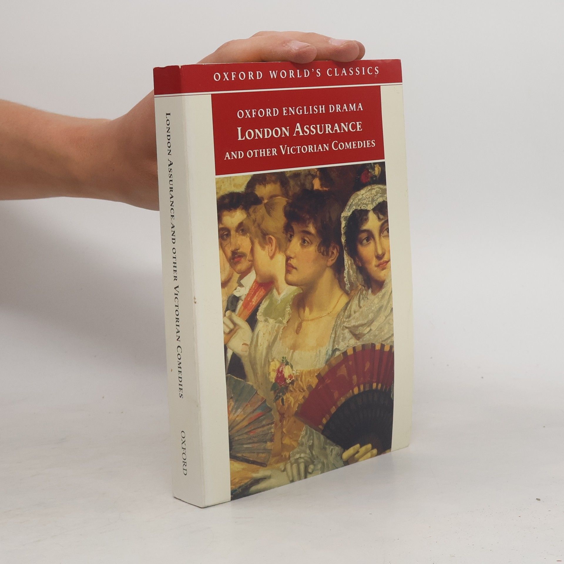 W. S. Gilbert Oxford World's Classics: London Assurance and Other Victorian Comedies