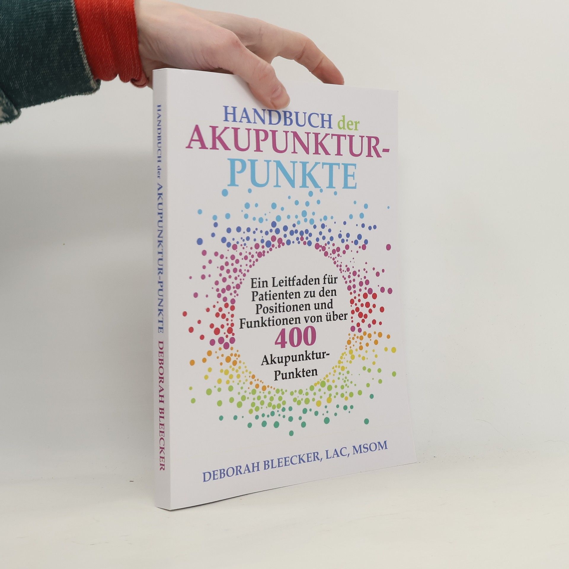 Deborah Bleecker Handbuch der Akupunktur-Punkte