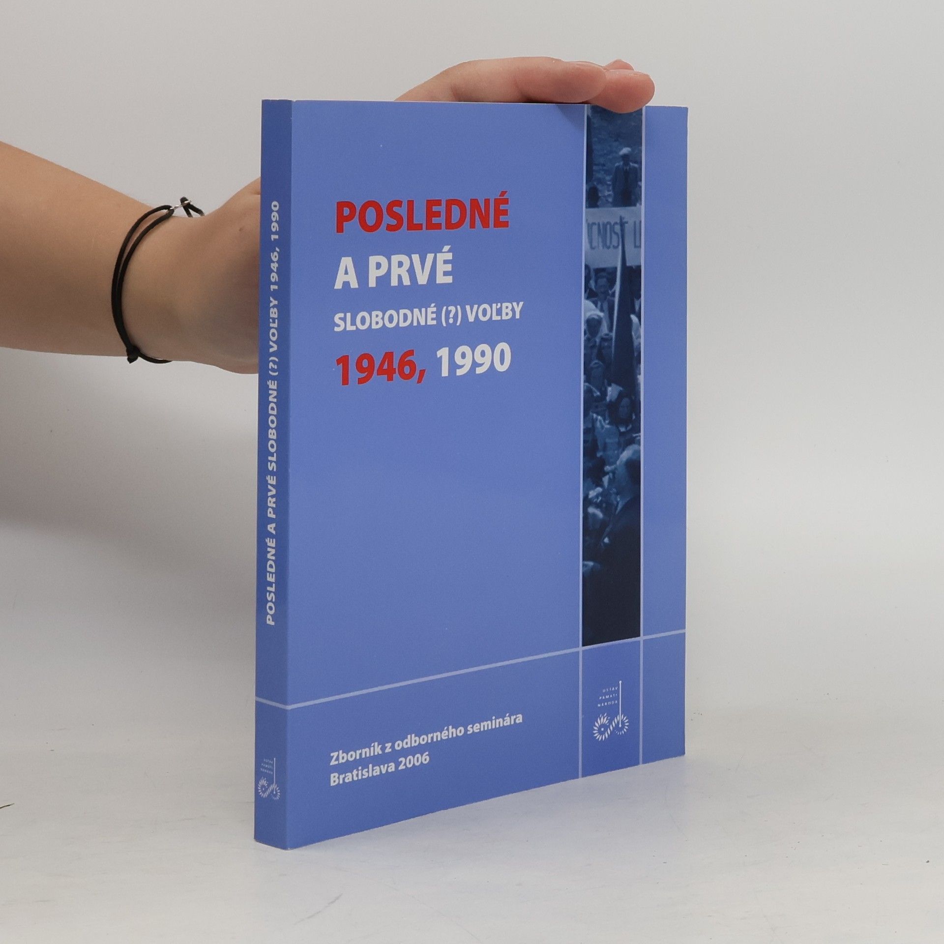 Posledné a prvé slobodné [?] vol´by - 1946, 1990 : zborník z odborného seminára