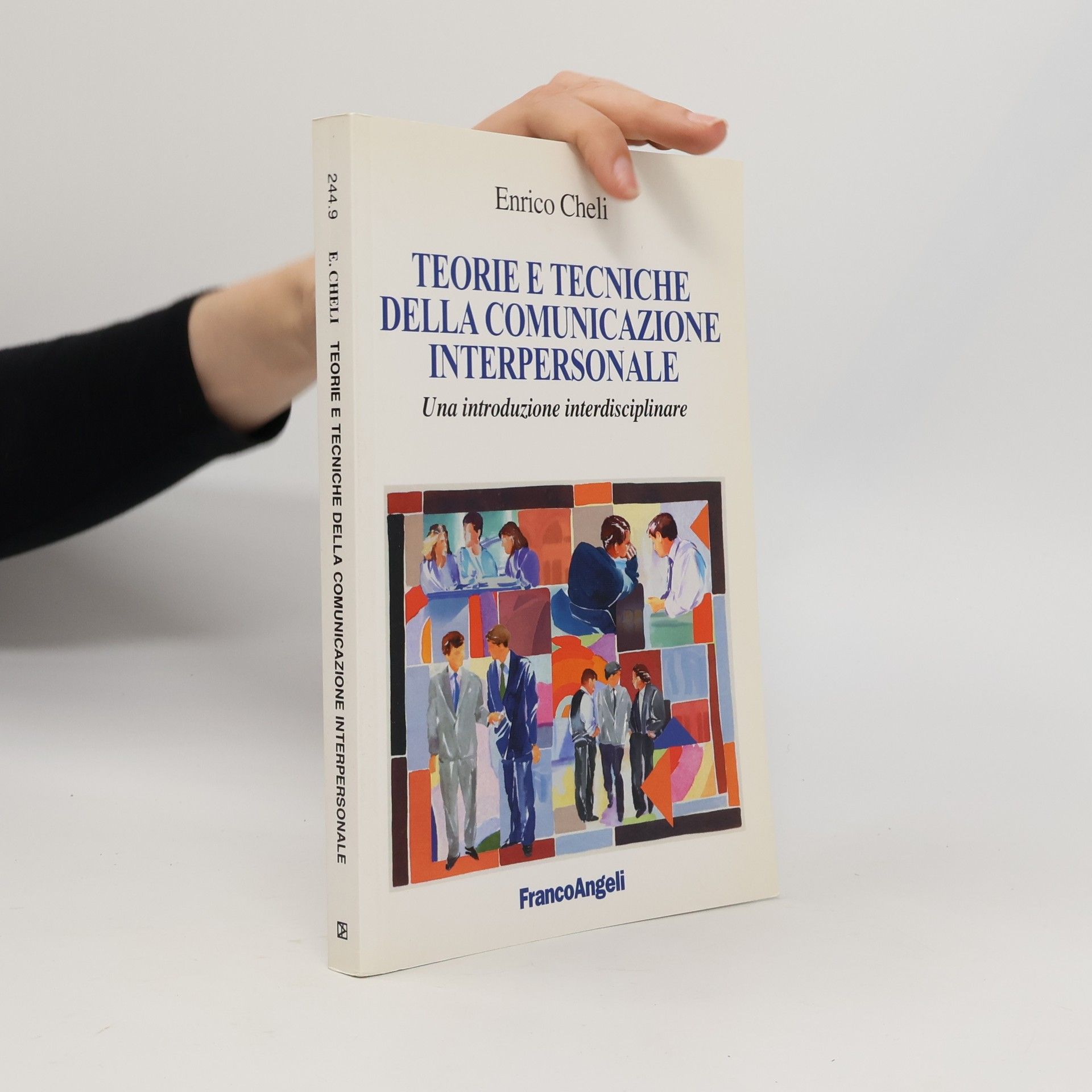 Enrico Cheli Teorie e tecniche della comunicazione interpersonale. Un'introduzione interdisciplinare