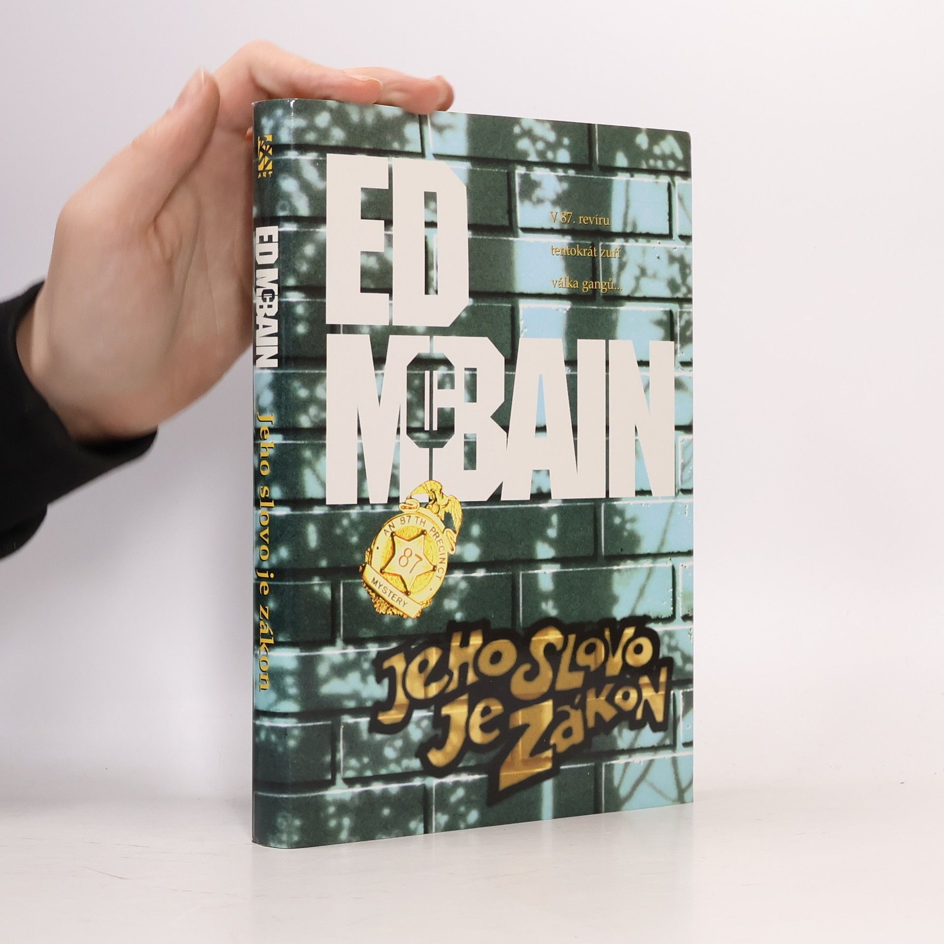 Ed McBain Jeho slovo je zákon: Příběh z 87. revíru