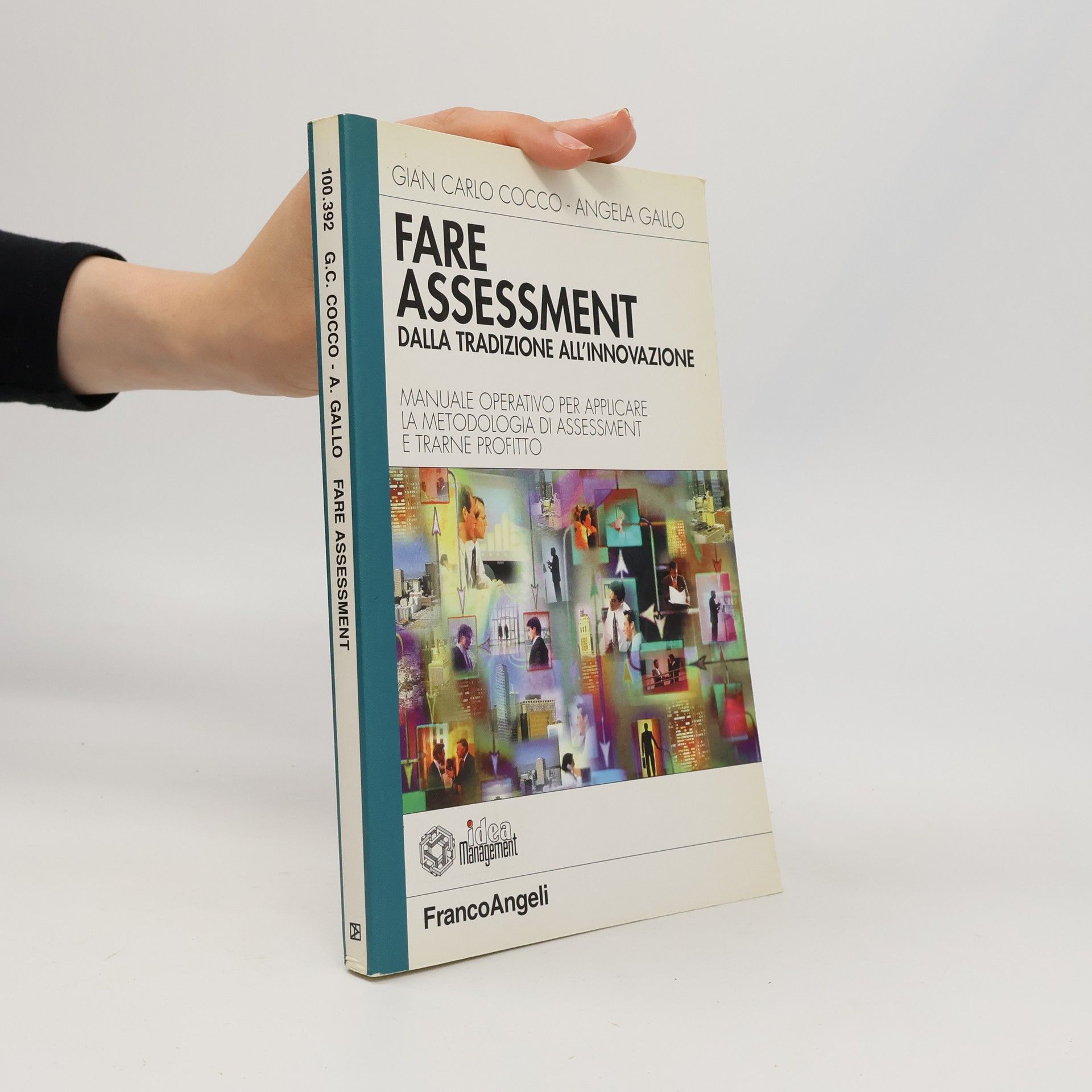 Angela Gallo Fare assessment: dalla tradizione all'innovazione. Manuale operativo per applicare la metodologia di assessment e trarne profitto