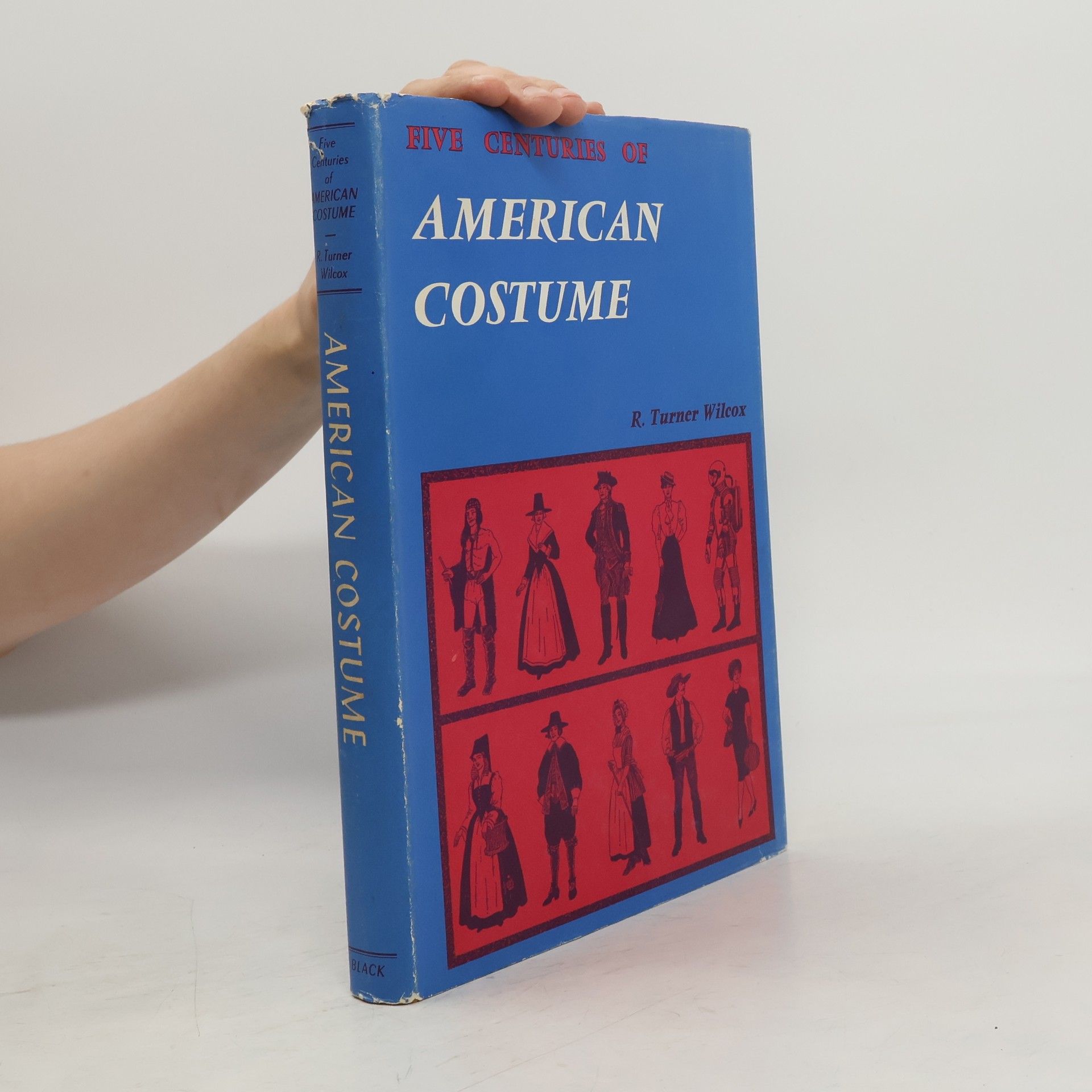 R. Turner Wilcox Five Centuries of American Costume