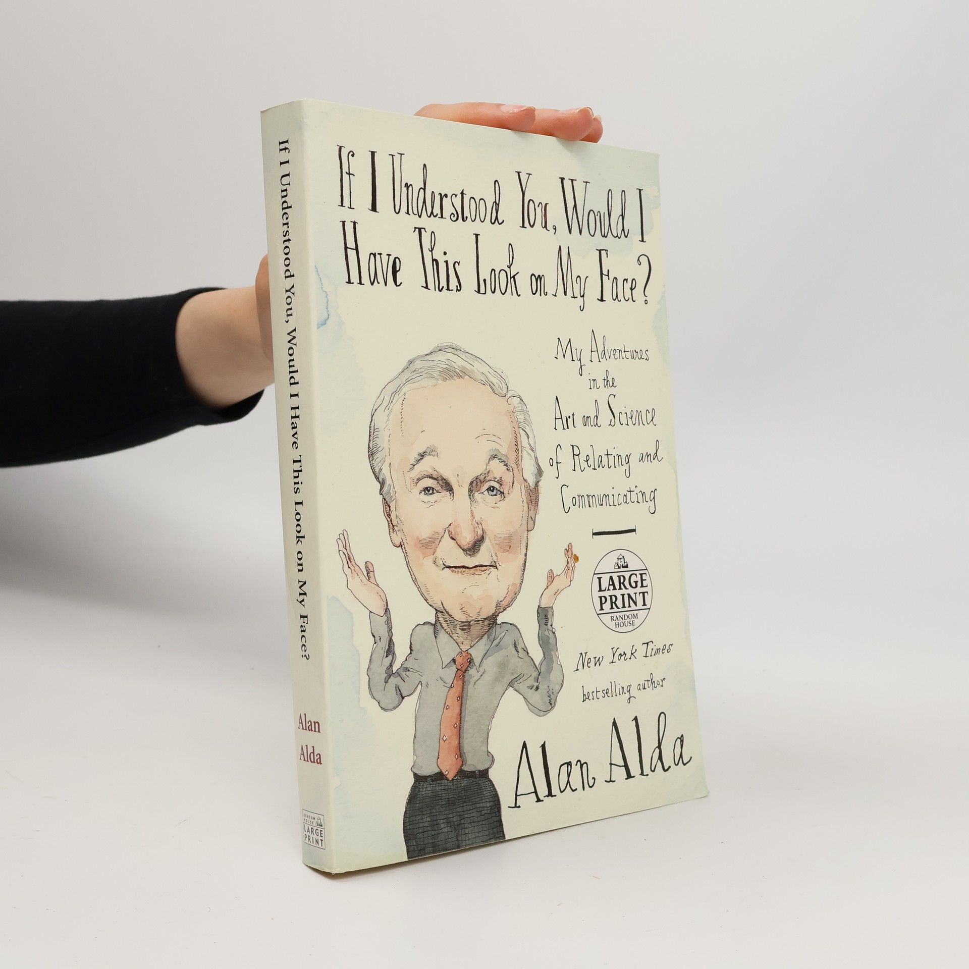 Alan Alda If I Understood You, Would I Have This Look on My Face?