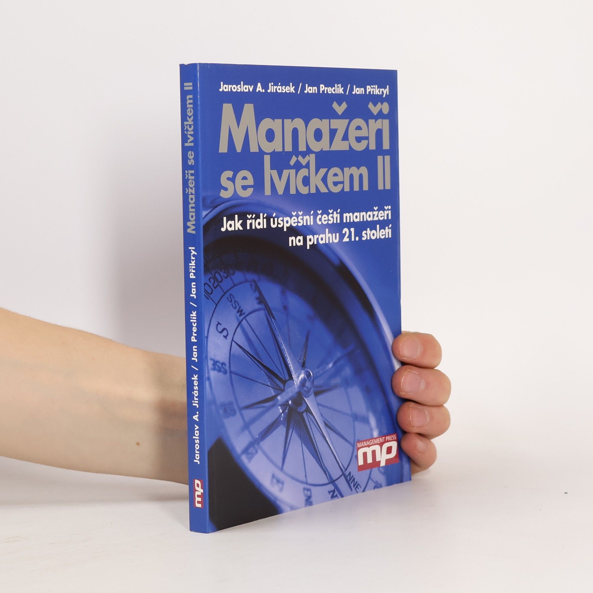 Jan Přikryl Manažeři se lvíčkem II : jak řídí úspěšní čeští manažeři na prahu 21. století