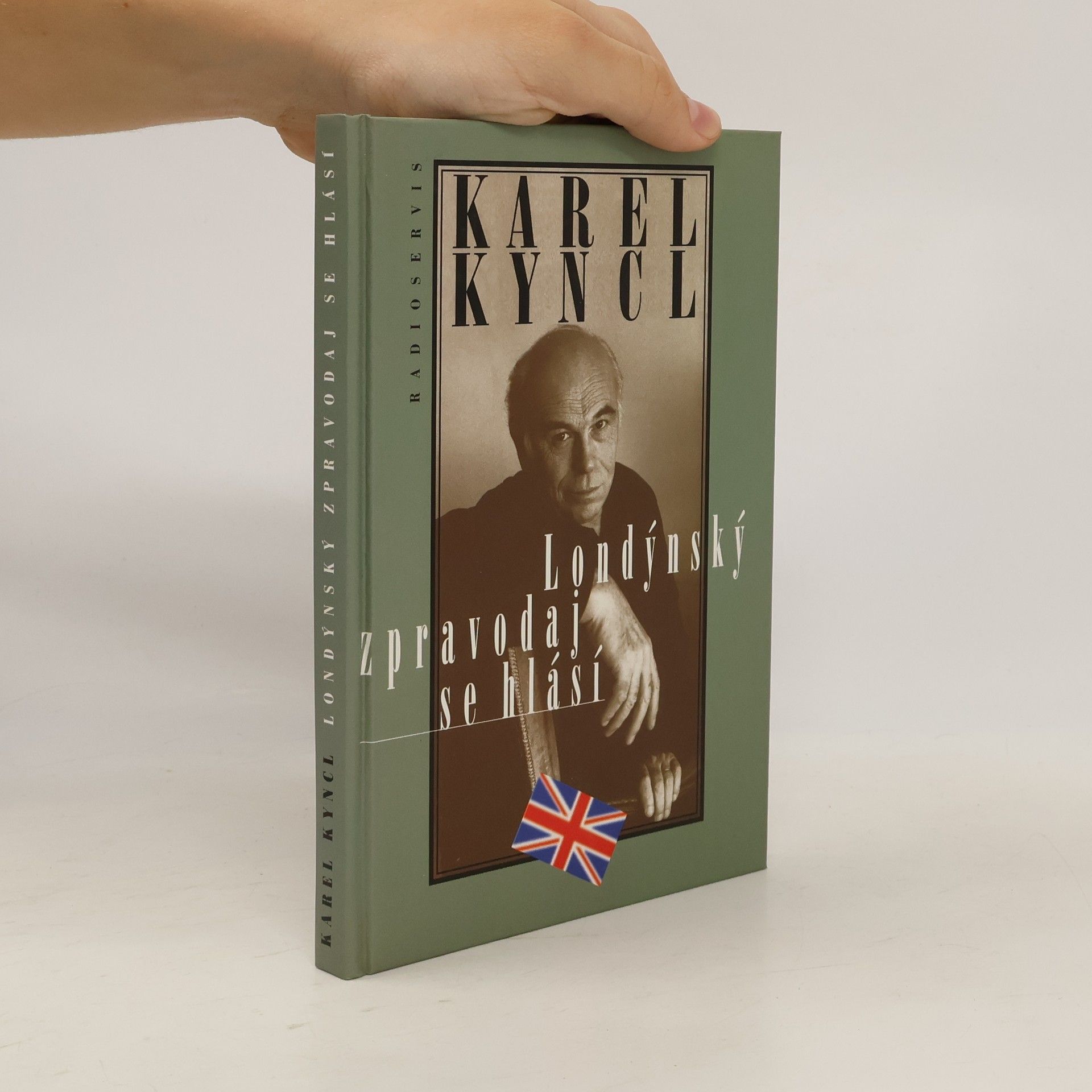 Karel Kyncl Londýnský zpravodaj se hlásí. Reportáže, fejetony, poznámky a rozhovory z Británie