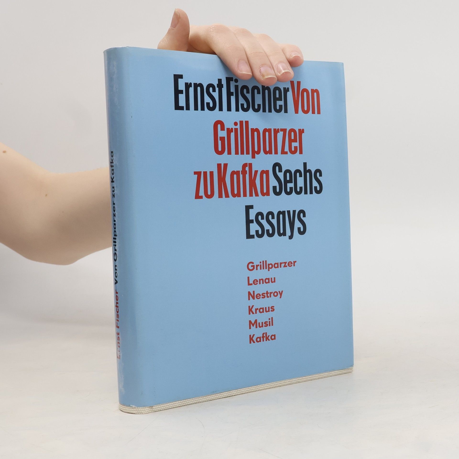Ernst Fischer Von Grillparzer zu Kafka. Sechs Essays