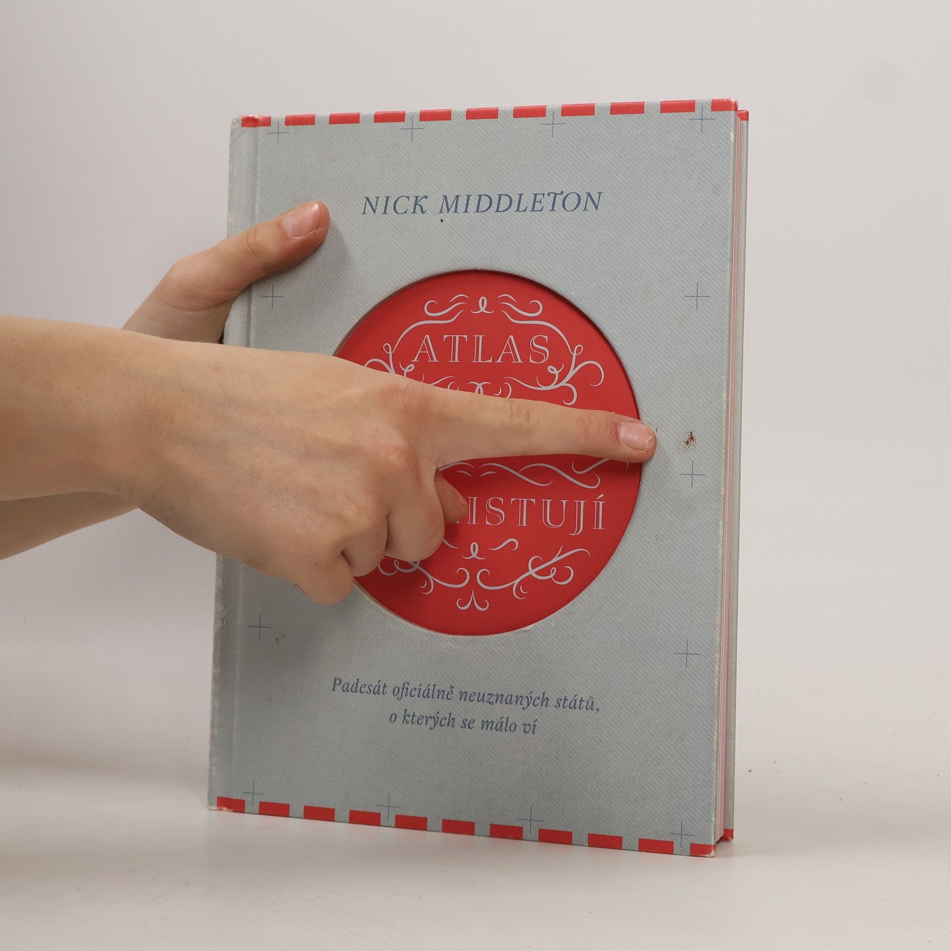 Nick Middleton Atlas zemí, které neexistují. Padesát oficiálně neuznaných států, o kterých se málo ví