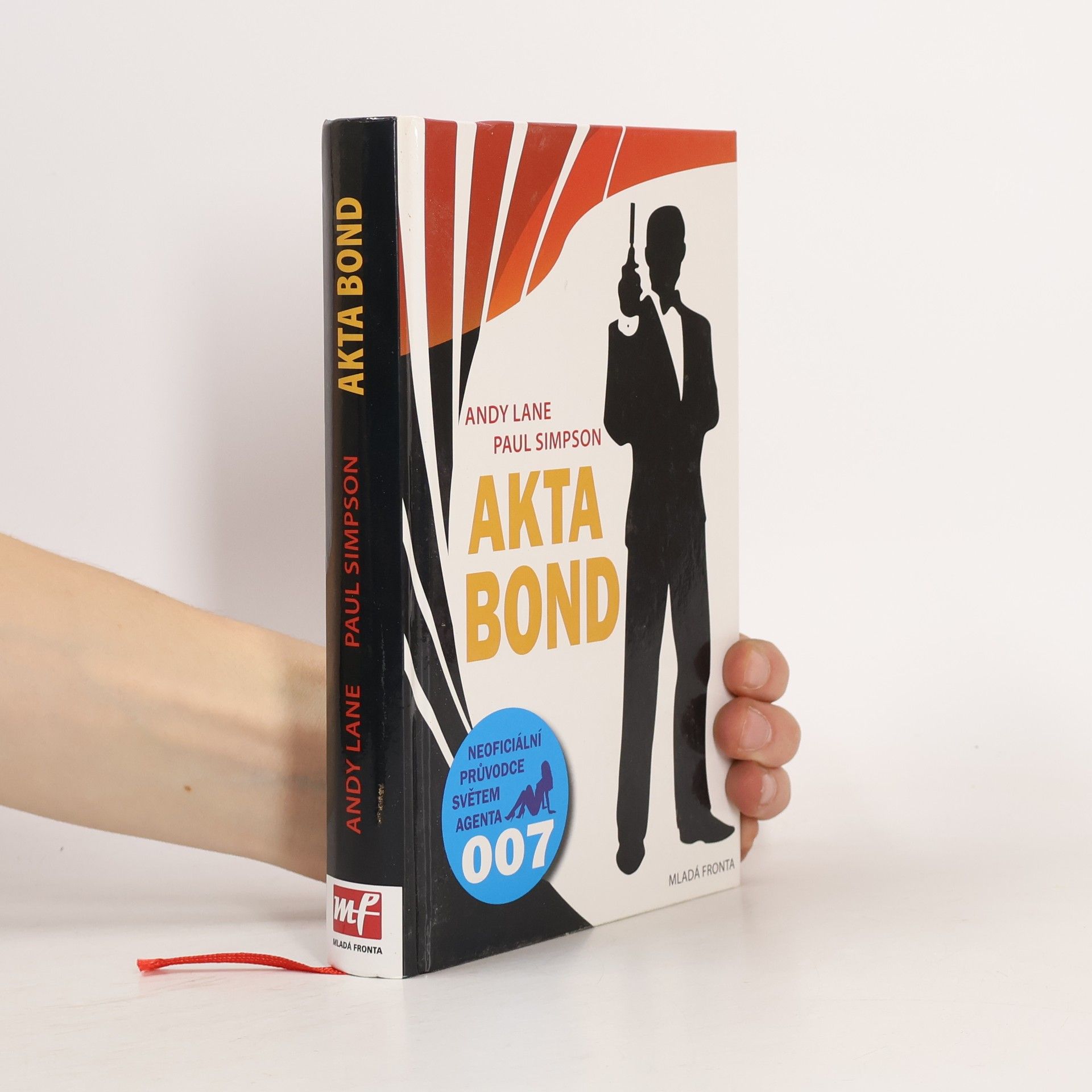 Andy Lane Akta Bond : neoficiální průvodce po dobrodružstvích největšího tajného agenta světa