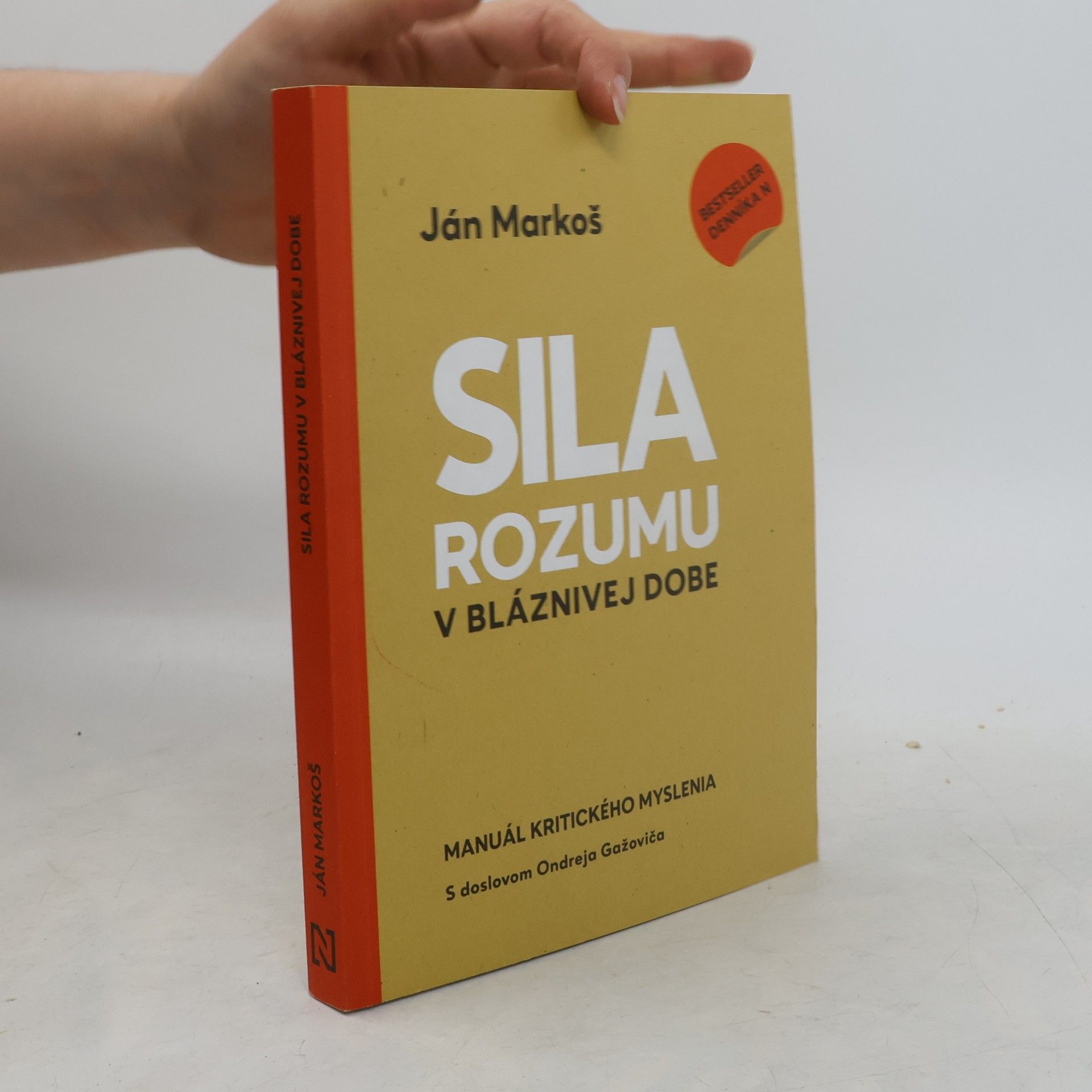 Ján Markoš Sila rozumu v bláznivej dobe : Manuál kritického myslenia