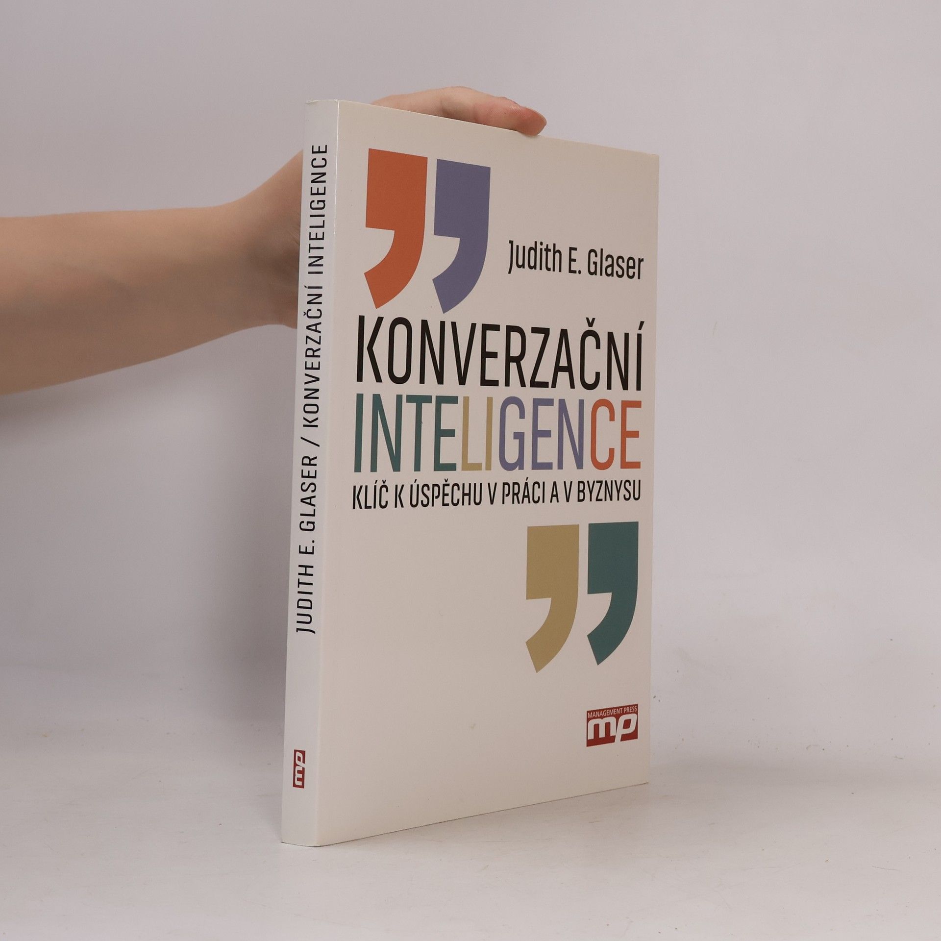 Judith E. Glaser Konverzační inteligence : klíč k úspěchu v práci a byznysu
