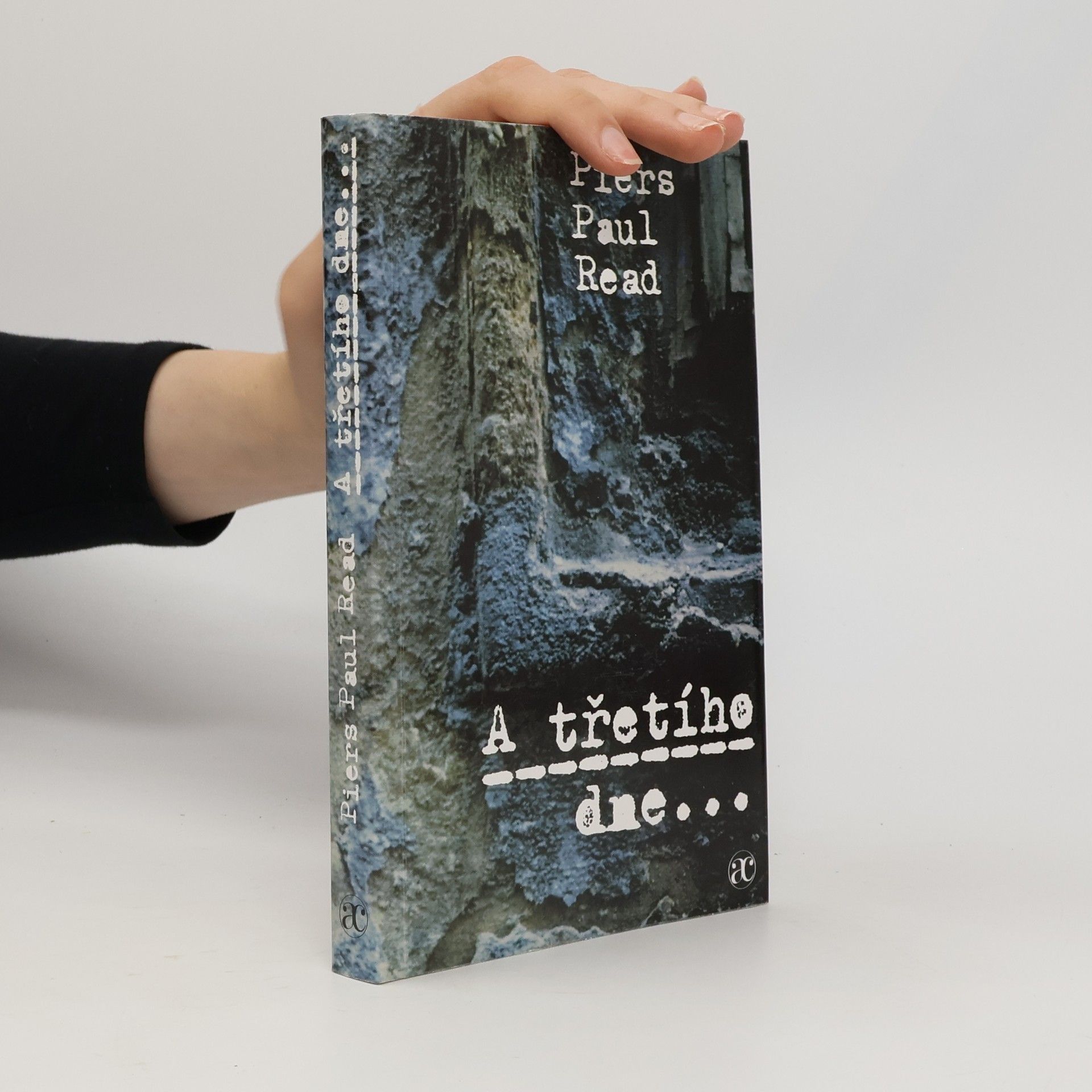 Piers Paul Read A třetího dne- : román