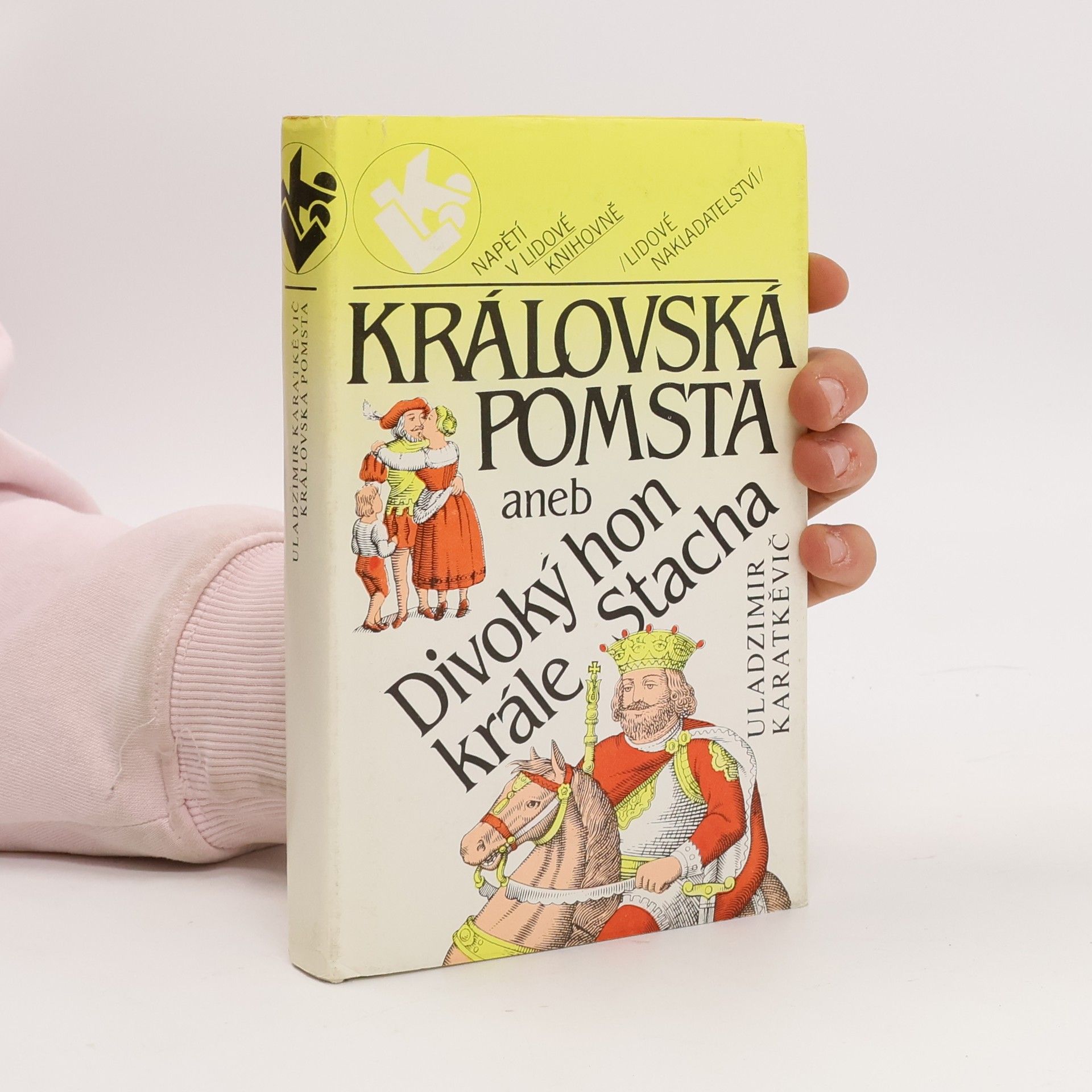Uladzìmìr Sjamenavìč Karatkevìč Královská pomsta, aneb, Divoký hon krále Stacha