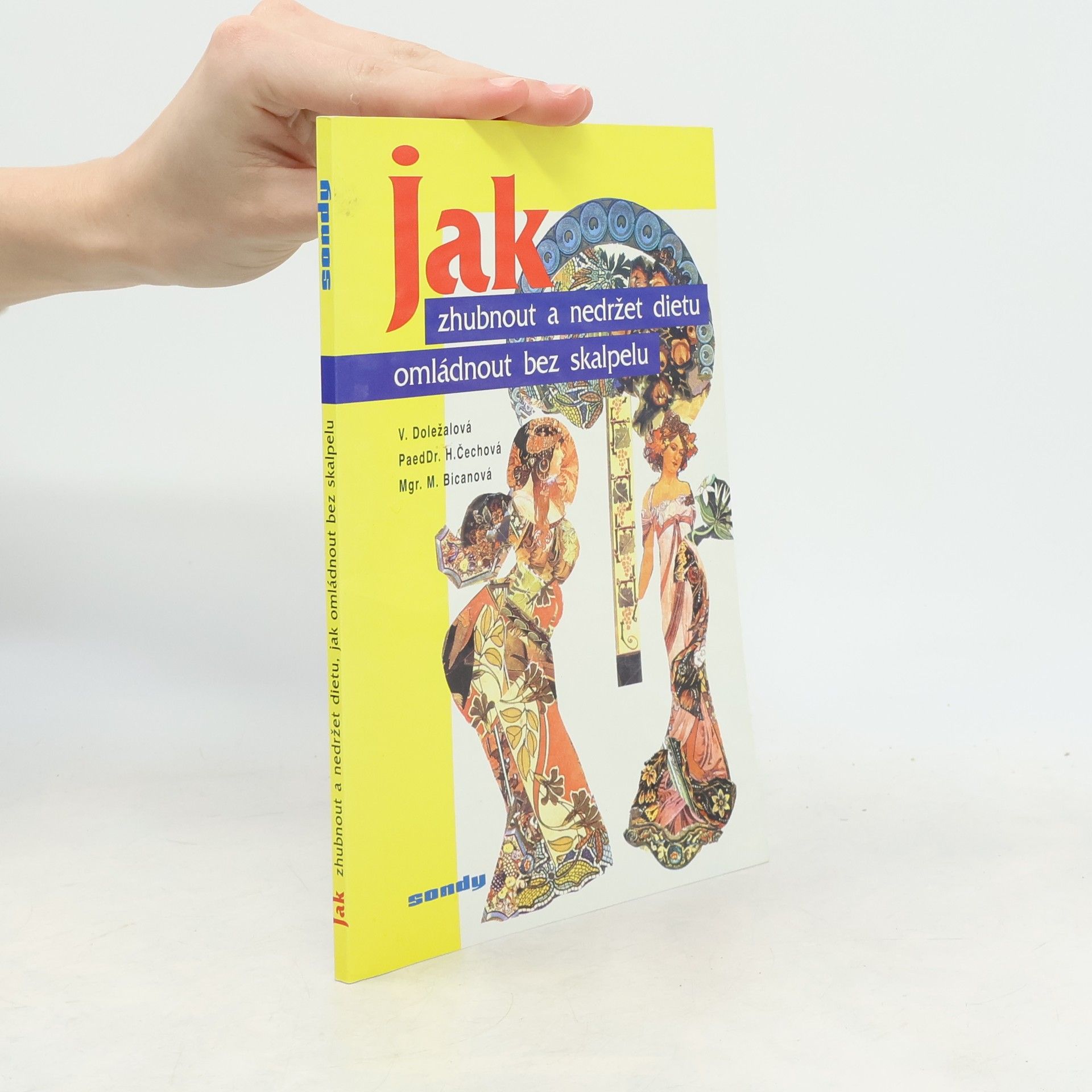 Collectif d'auteurs Jak zhubnout a nedržet dietu, jak omládnout bez skalpelu