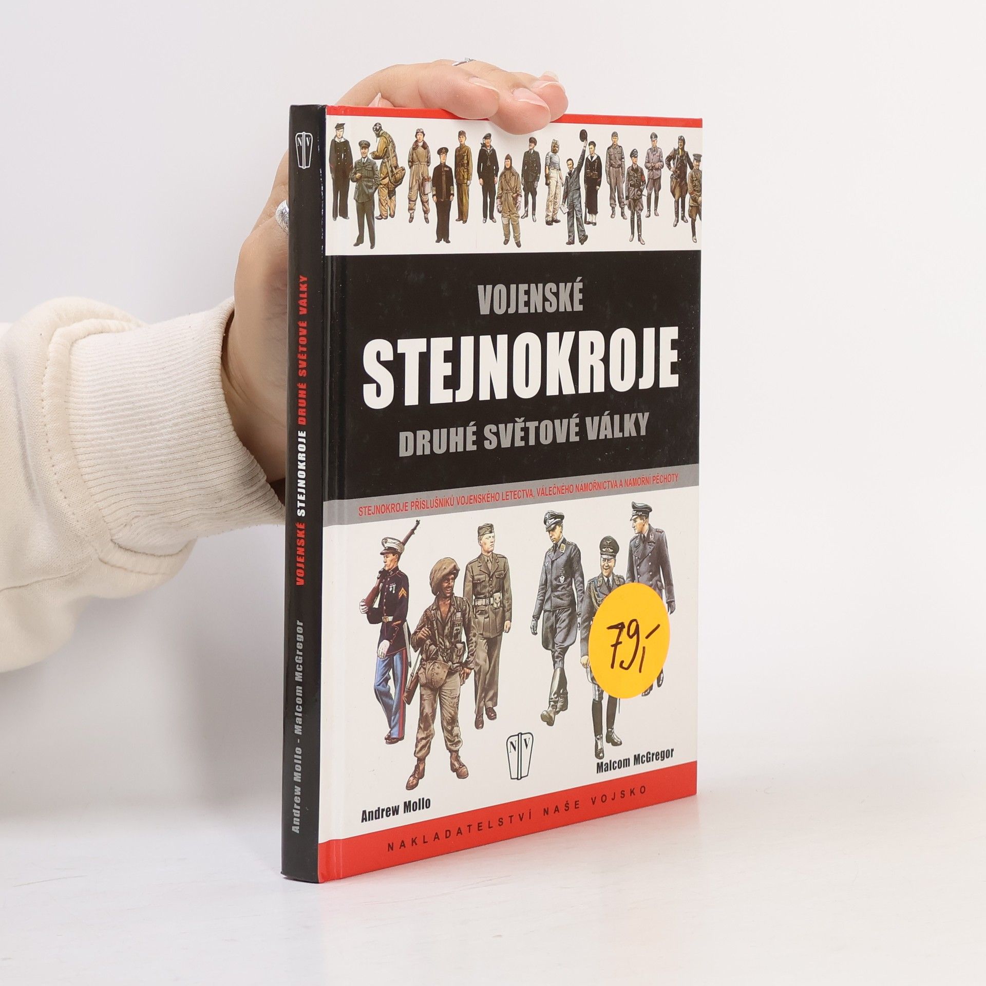 Andrew Mollo Vojenské stejnokroje druhé světové války. Stejnokroje příslušníků vojenského letectva, válečného námořnictva ...