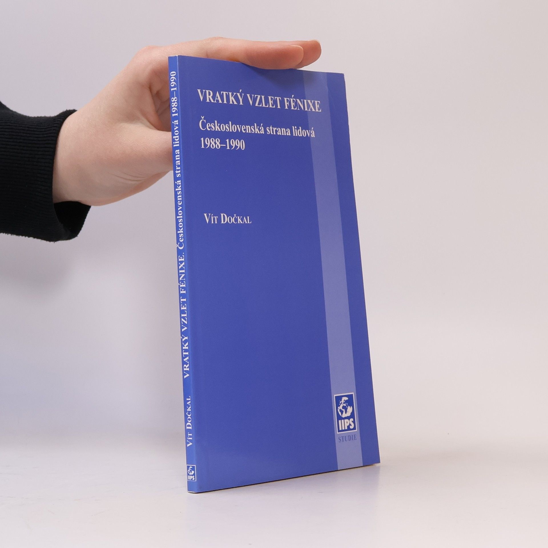 Vít Dočkal Vratký vzlet Fénixe : Československá strana lidová 1988-1990 (s věnováním autora)