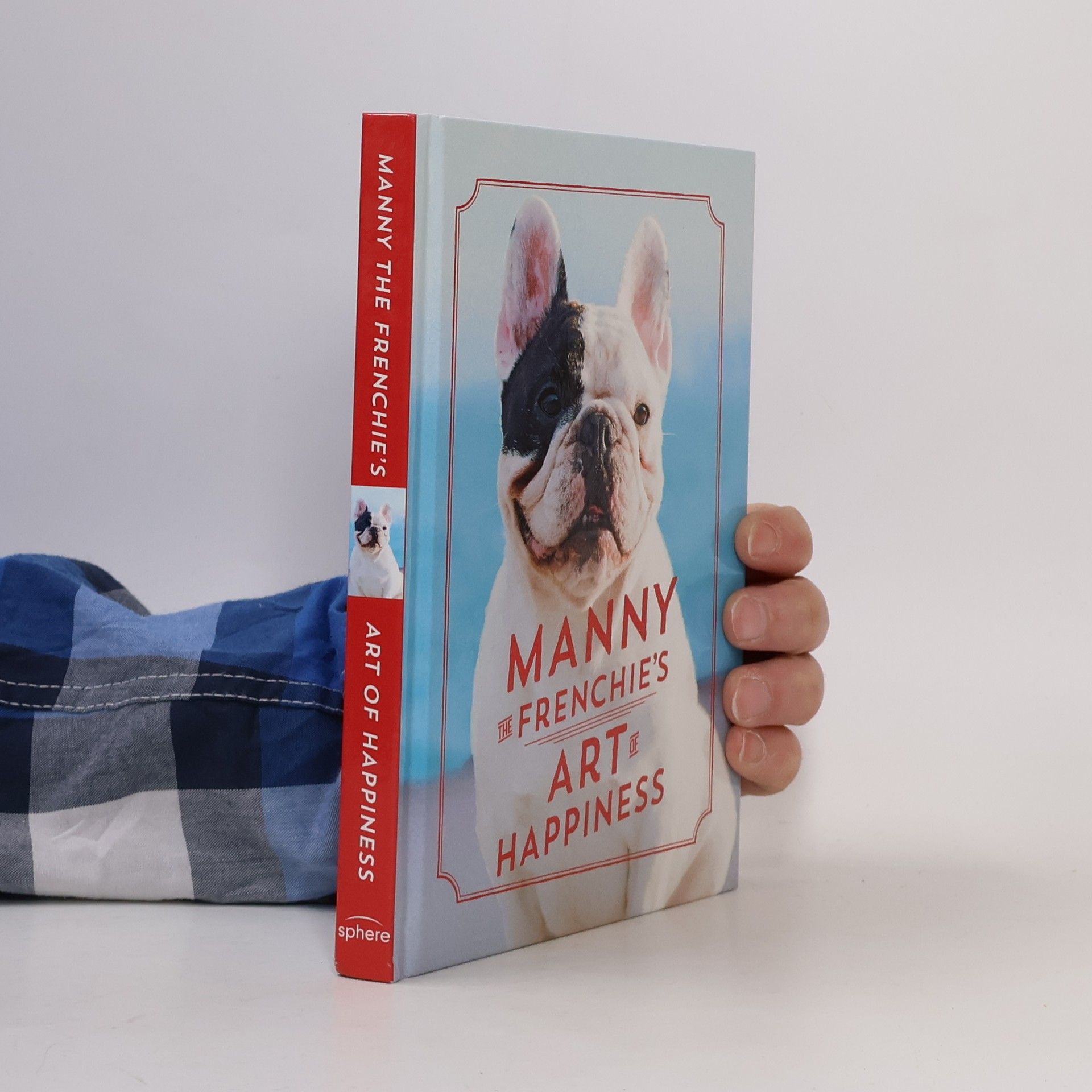 The Frenchie Manny Manny the Frenchie's Art of Happiness