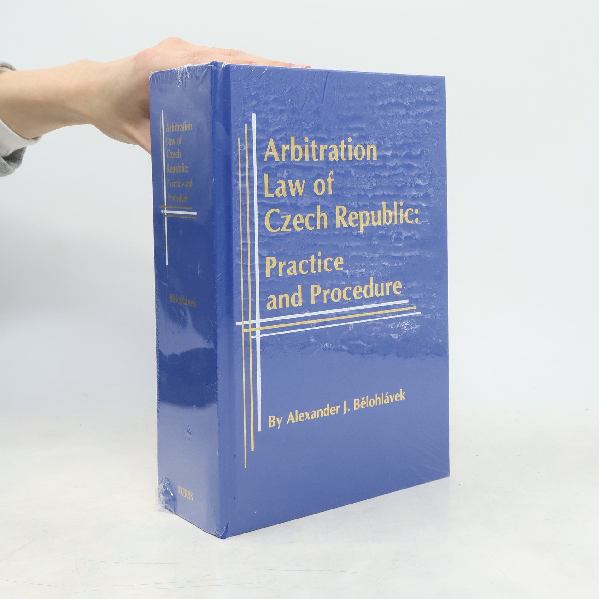 Alexander J. Bělohlávek Arbitration law of Czech Republic : practice and procedure