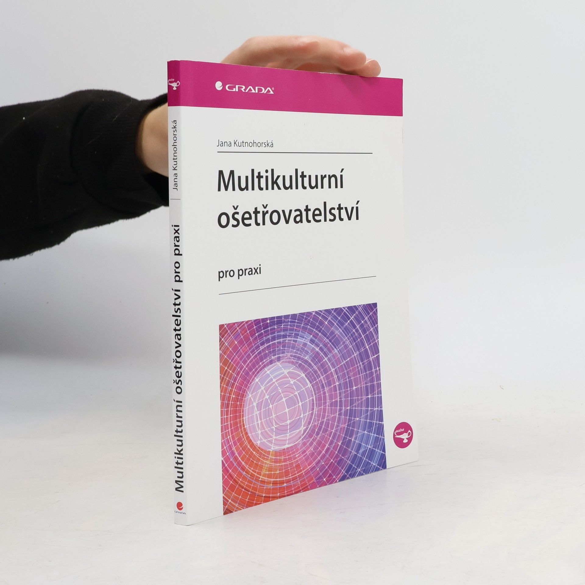Jana Kutnohorská Multikulturní ošetřovatelství pro praxi