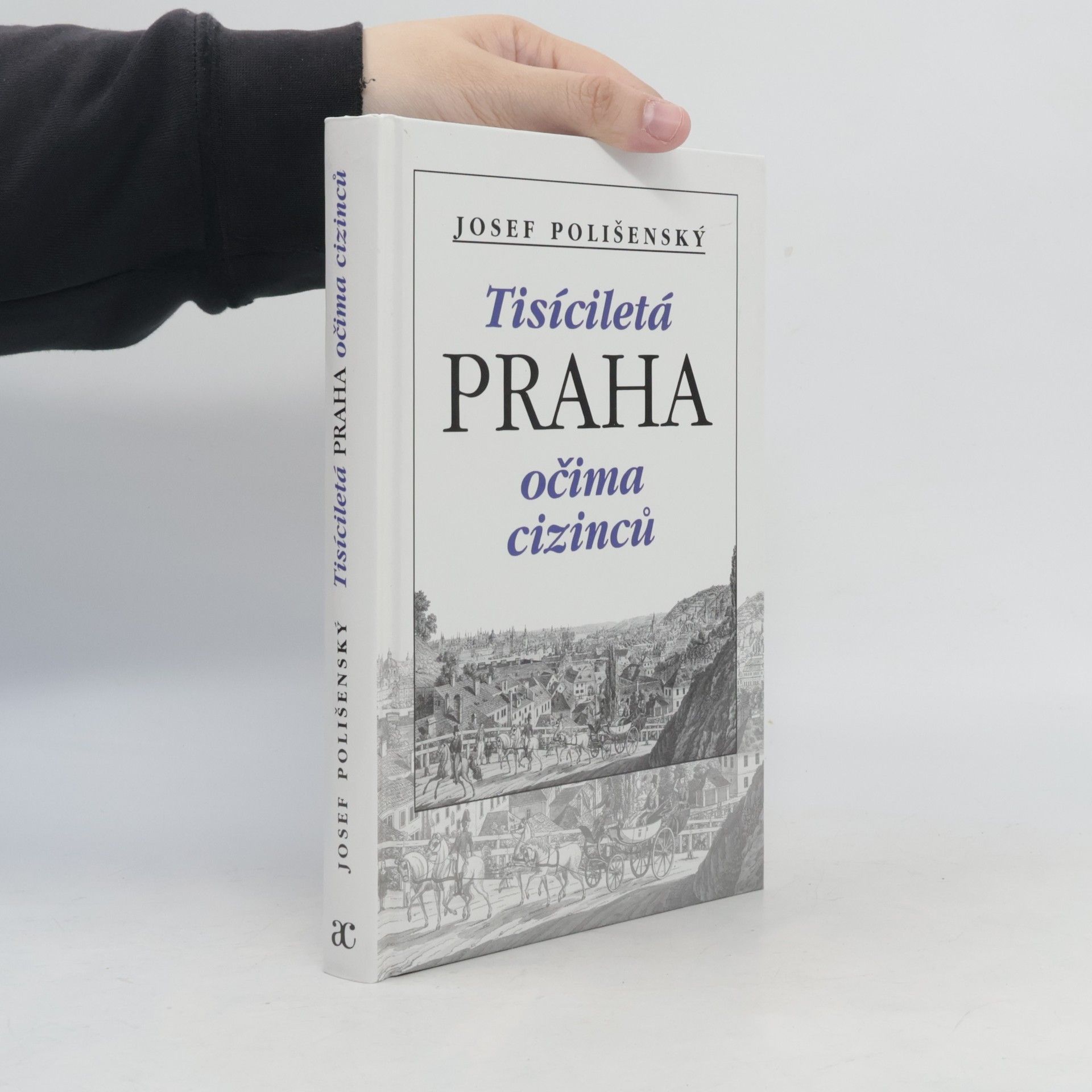 Josef Polišenský Tisíciletá Praha očima cizinců