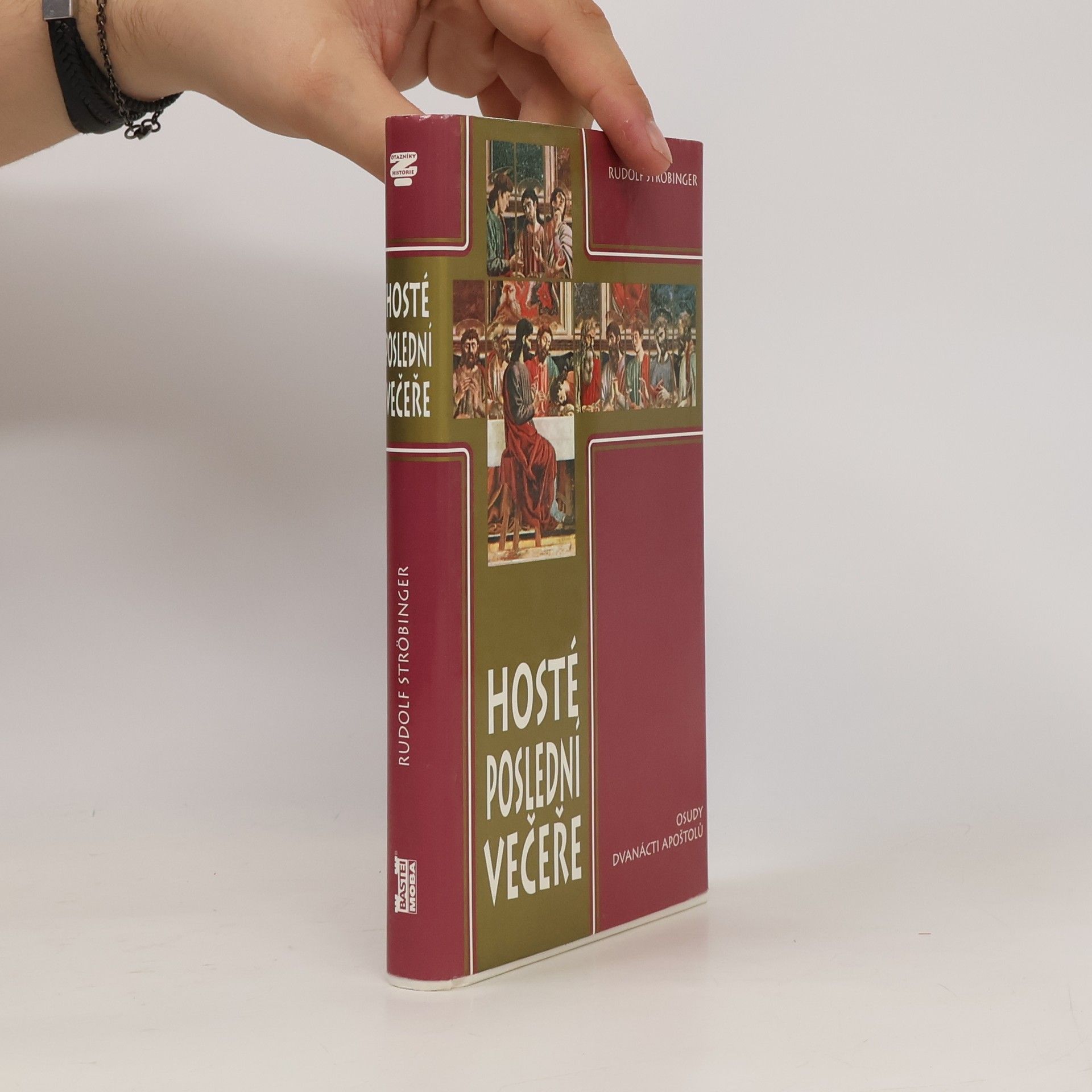 Hosté poslední večeře. Osudy dvanácti apoštolů