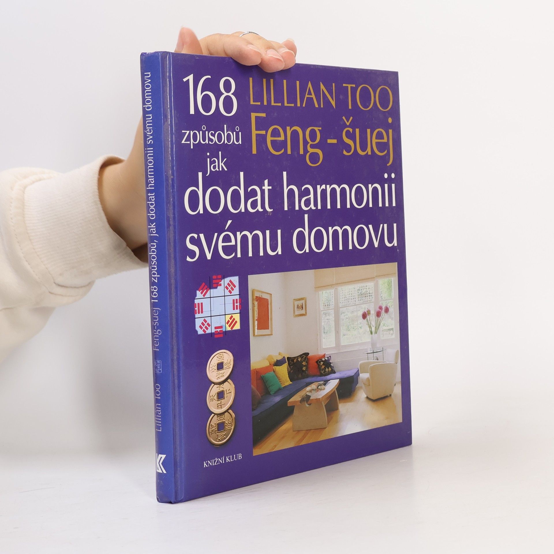 Feng-šuej. 168 způsobů jak dodat harmonii svému domovu.